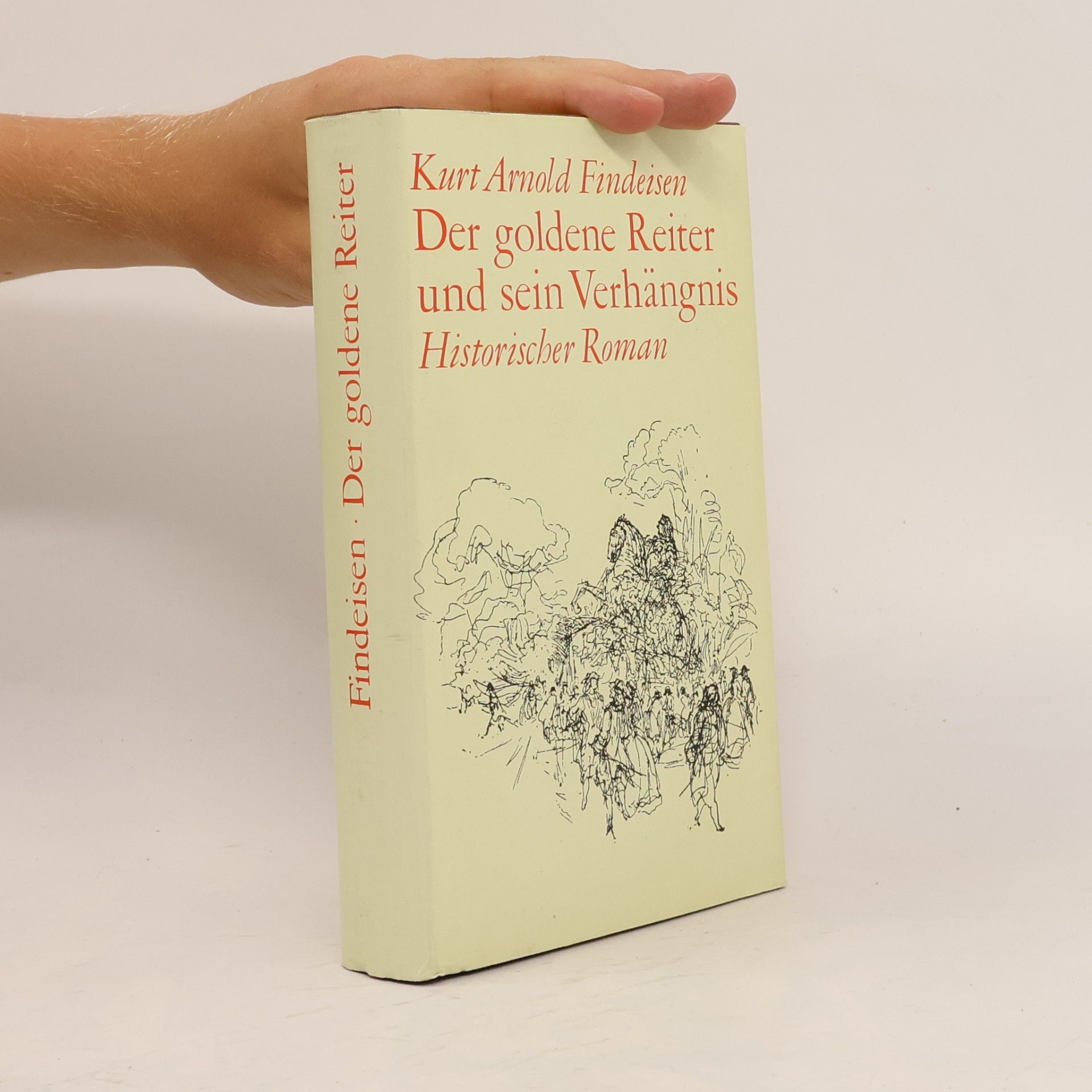 Kurt Arnold Findeisen Der goldene Reiter und sein Verhängnis