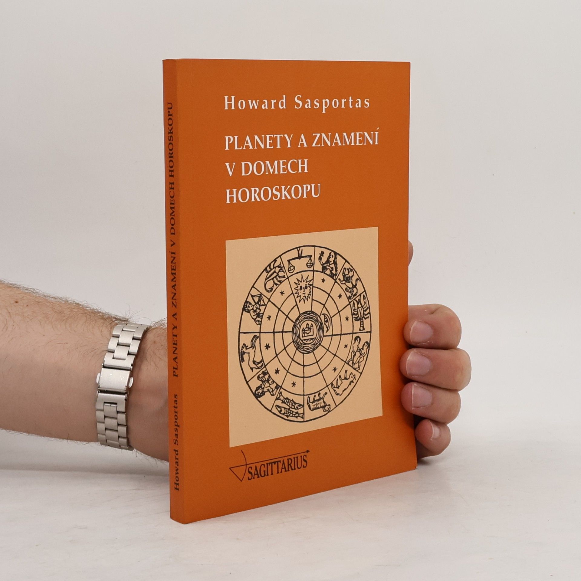 Howard Sasportas Planety a znamení v domech horoskopu : (úvod do problematiky výkladu astrologických domů - 2. díl)