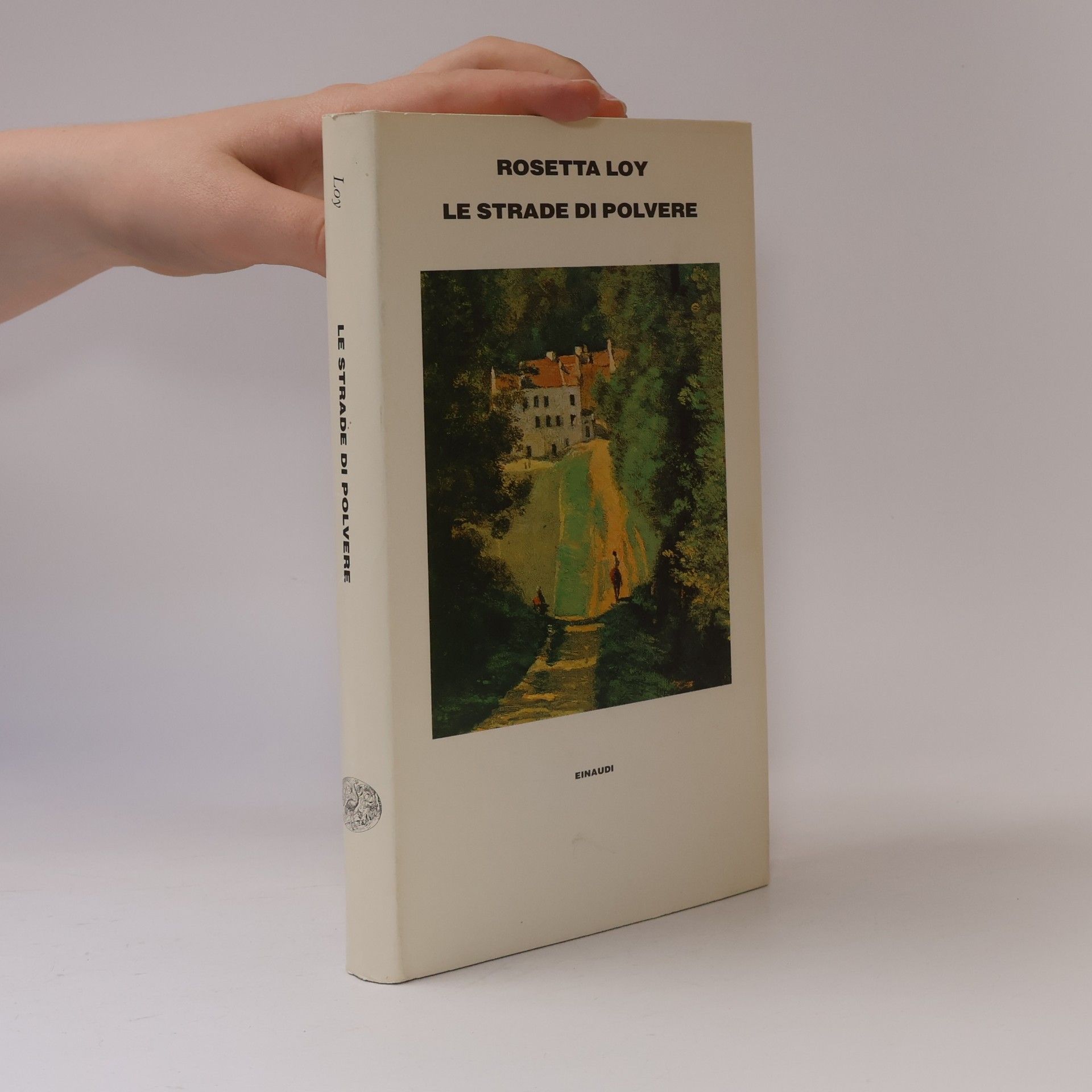 Rosetta Loy Le strade di polvere