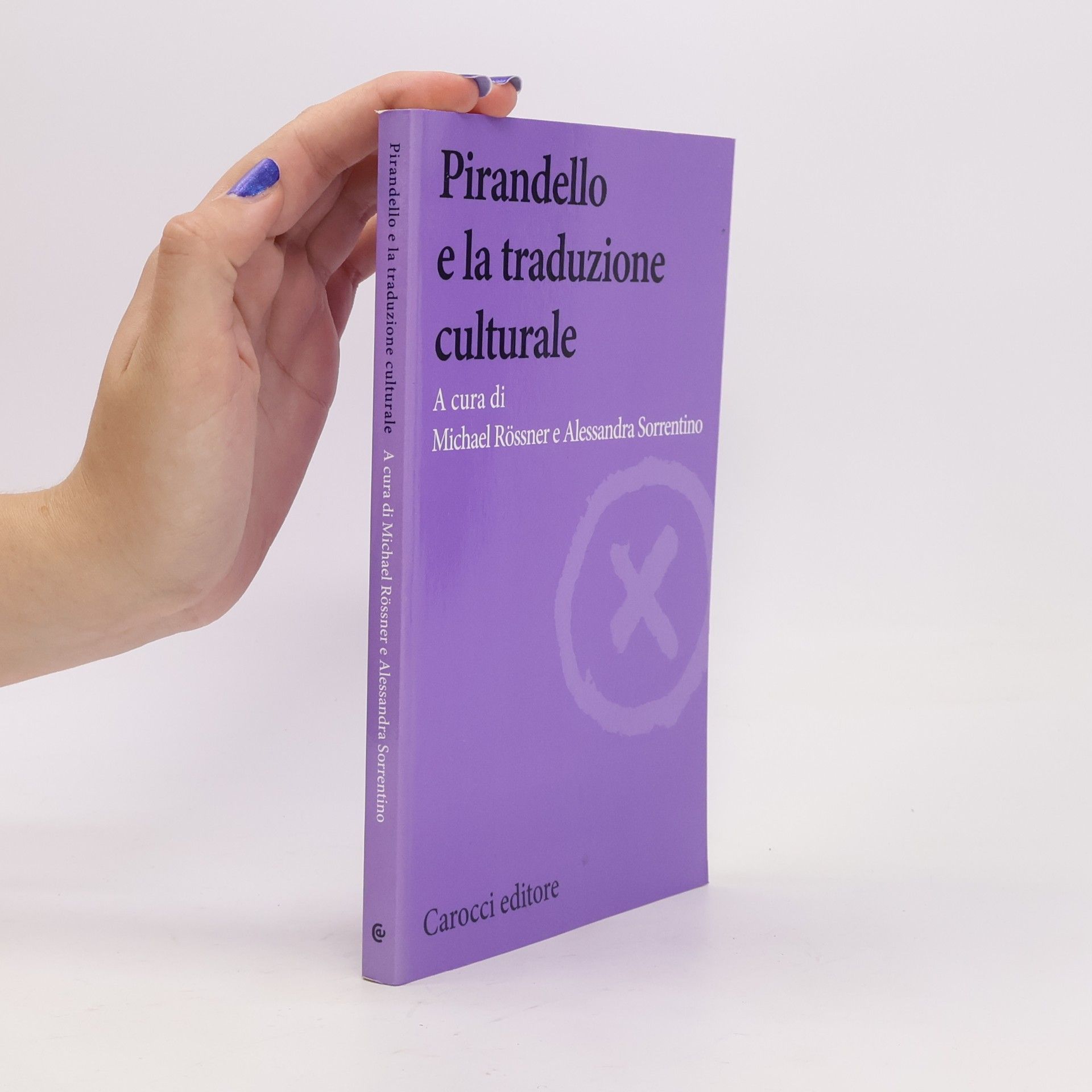 Alessandra Sorrentino Biblioteca di testi e studi: Pirandello e la traduzione culturale