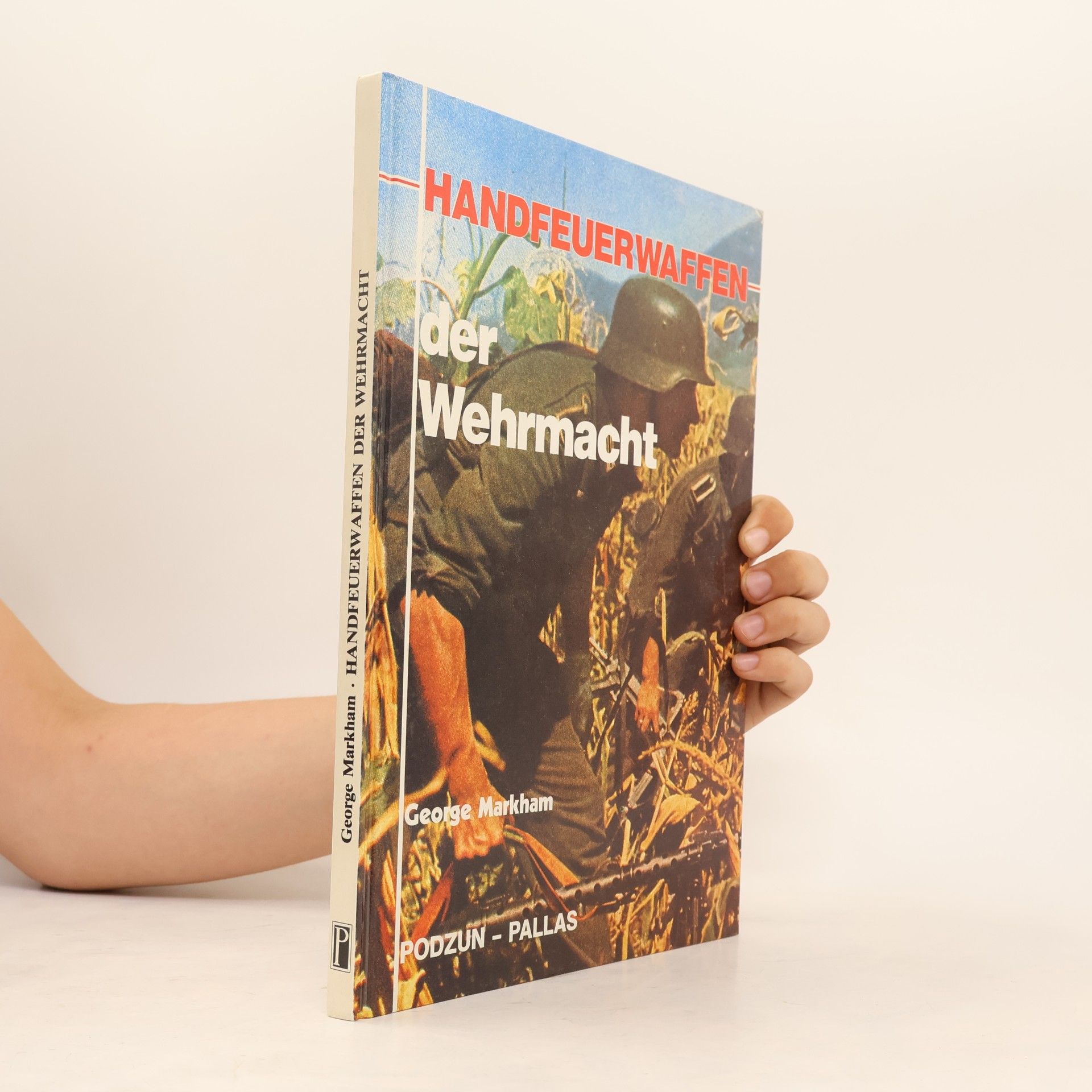 George Markham Handfeuerwaffen der Wehrmacht