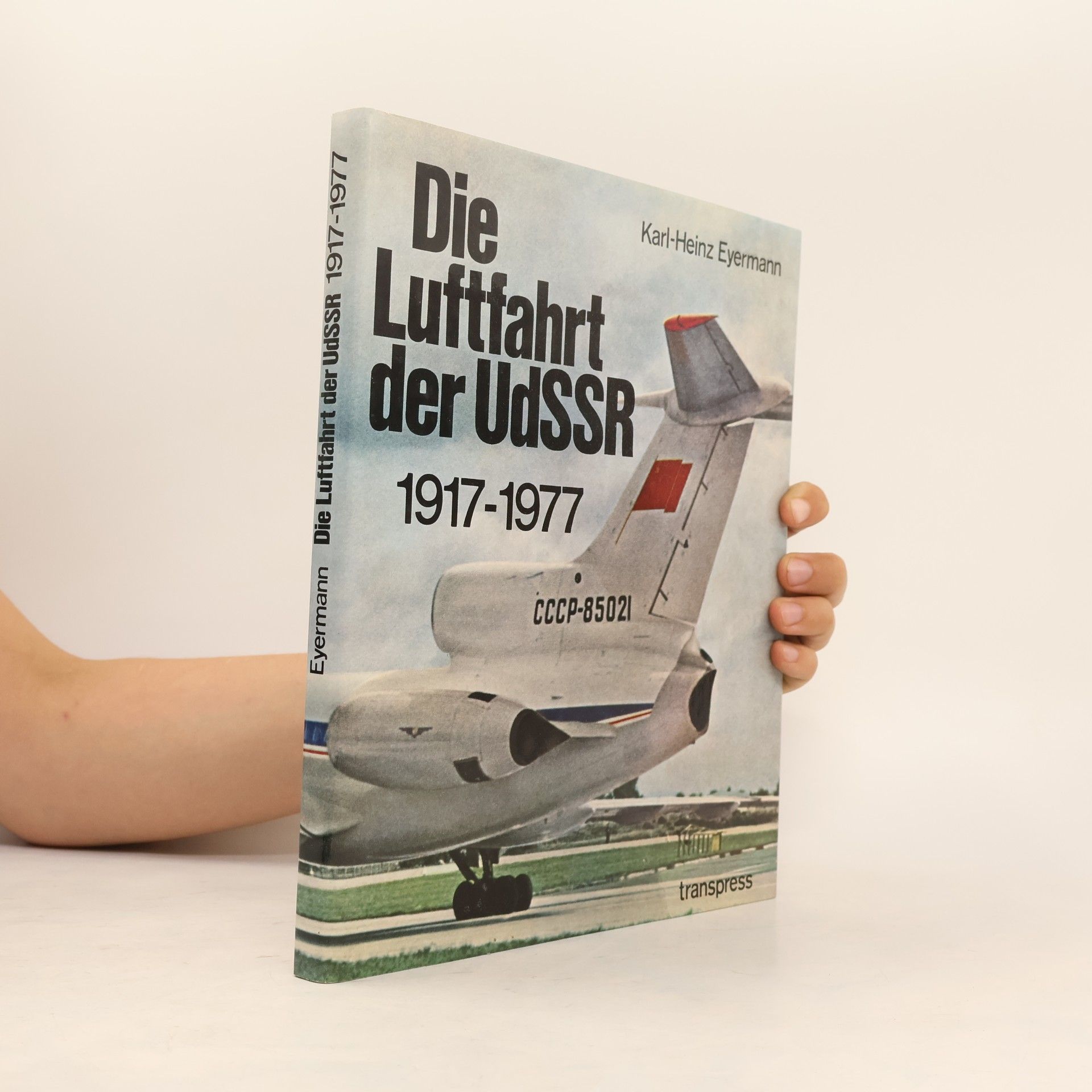 Karl Heinz Eyermann Die Luftfahrt der UdSSR 1917-1977