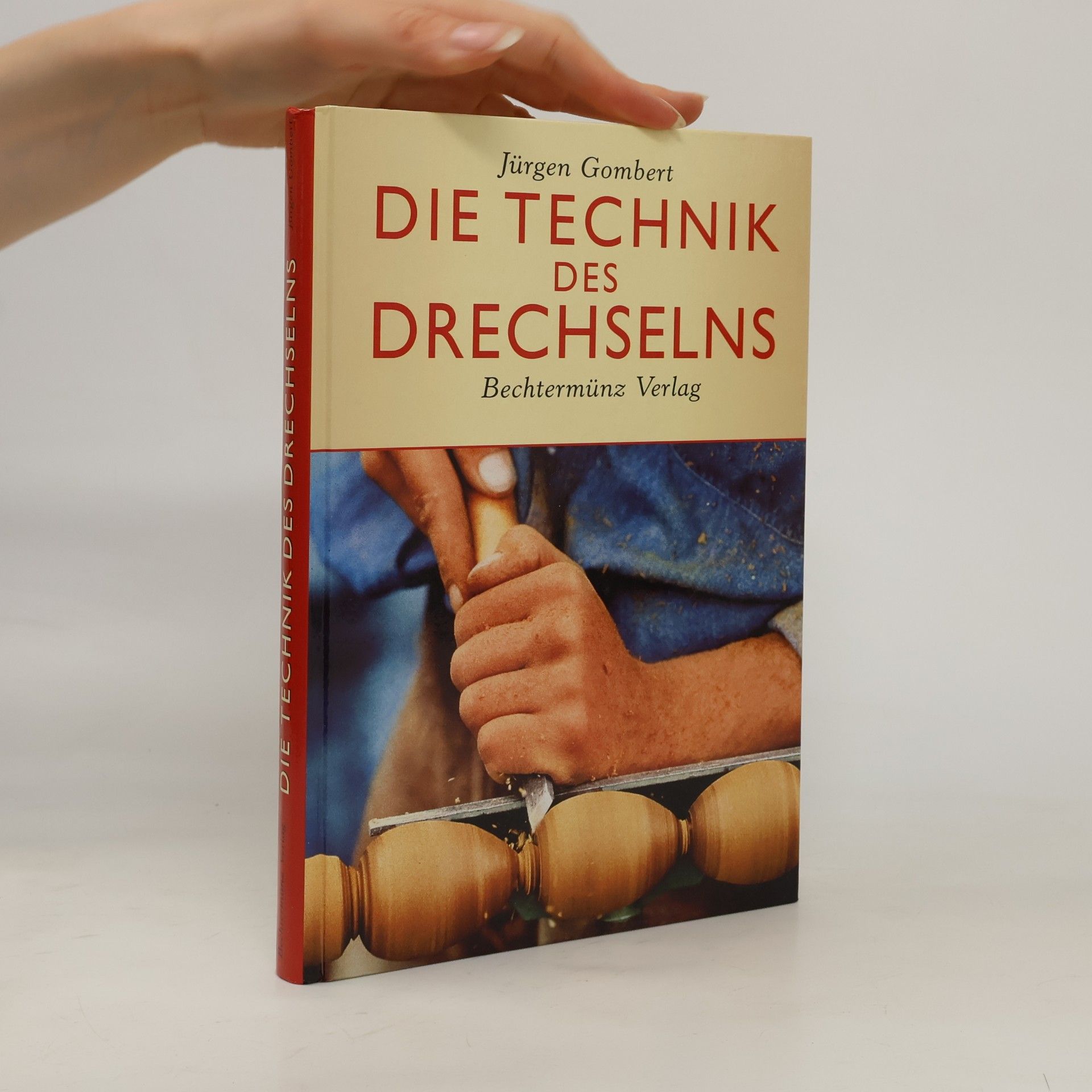 Jürgen Gombert Die Technik des Drechselns