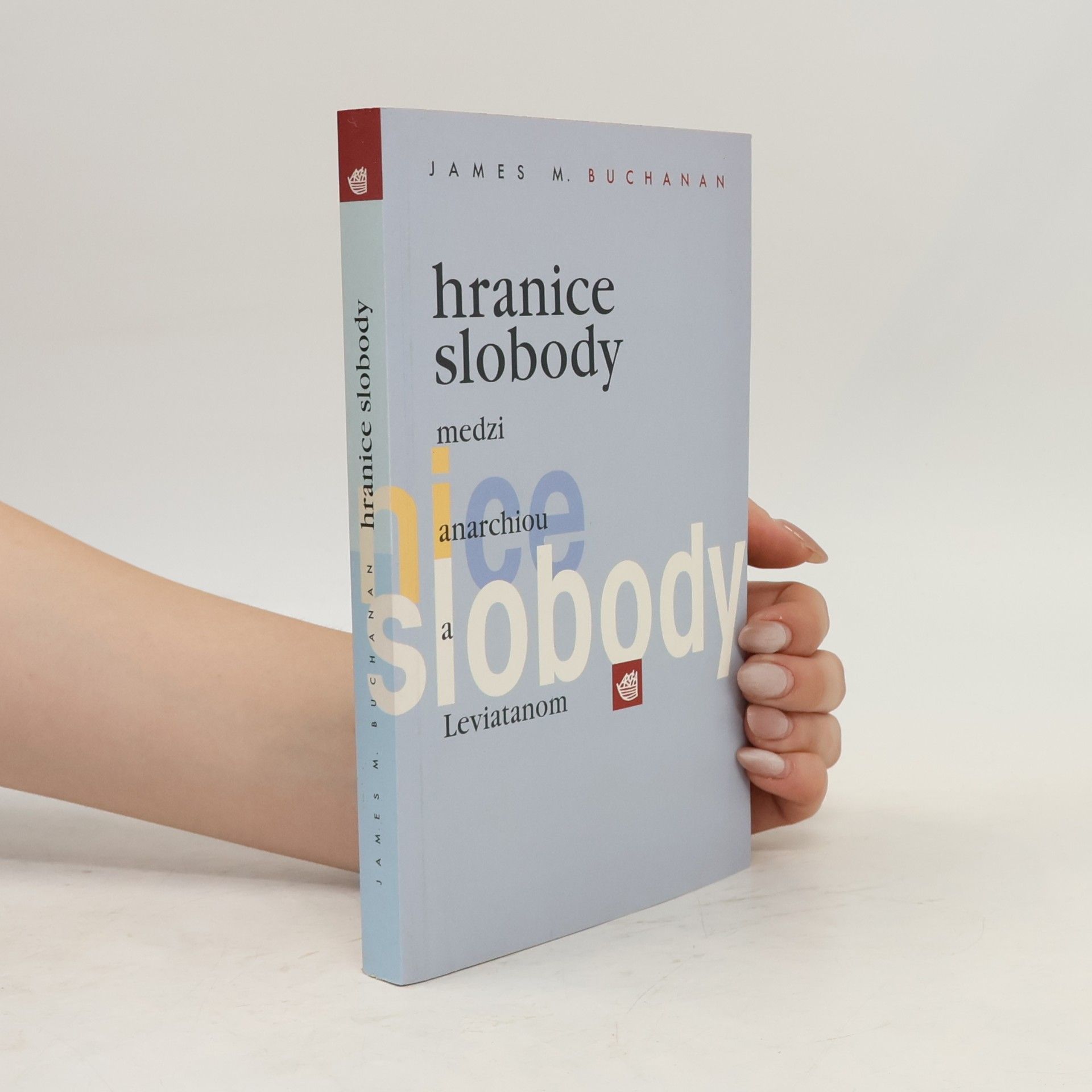 James M. Buchanan Hranice slobody: Medzi anarchiou a Leviatanom