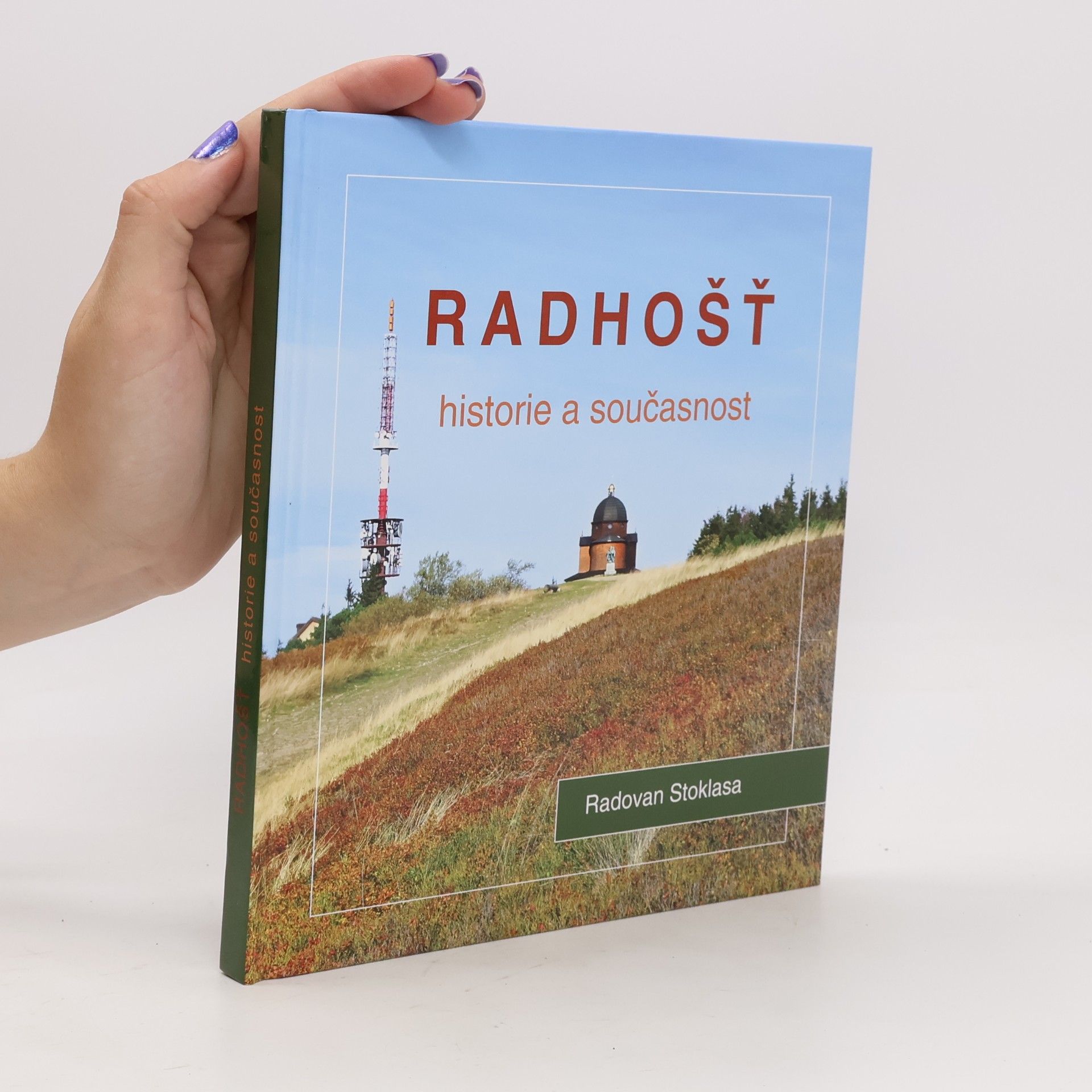 Radovan Stoklasa Radhošť – Historie a současnost