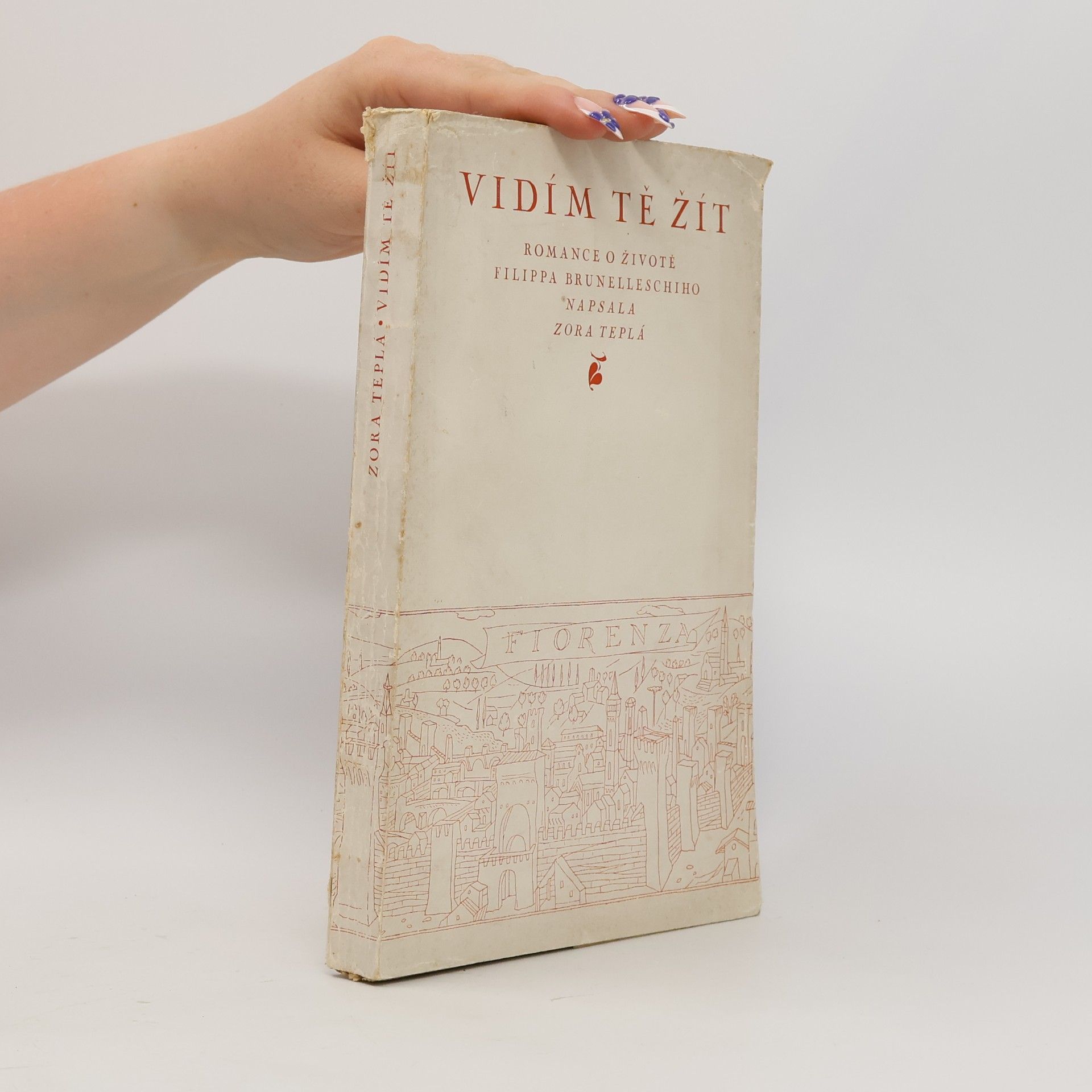 Filippo Brunelleschi Vidím tě žít