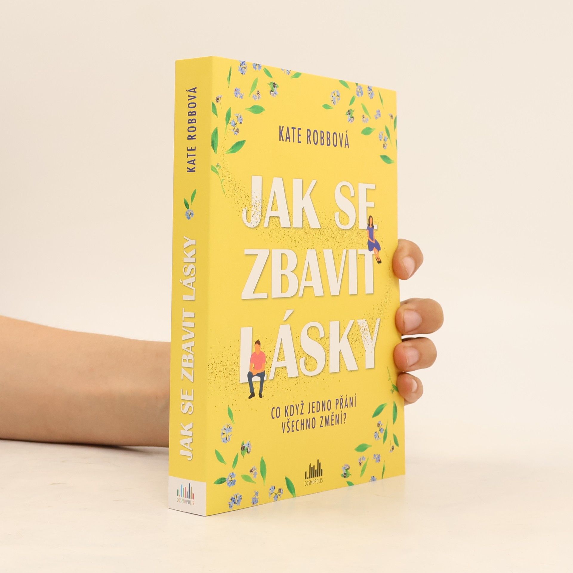 Kate Robb Jak se zbavit lásky. Co když jedno přání všechno změní?