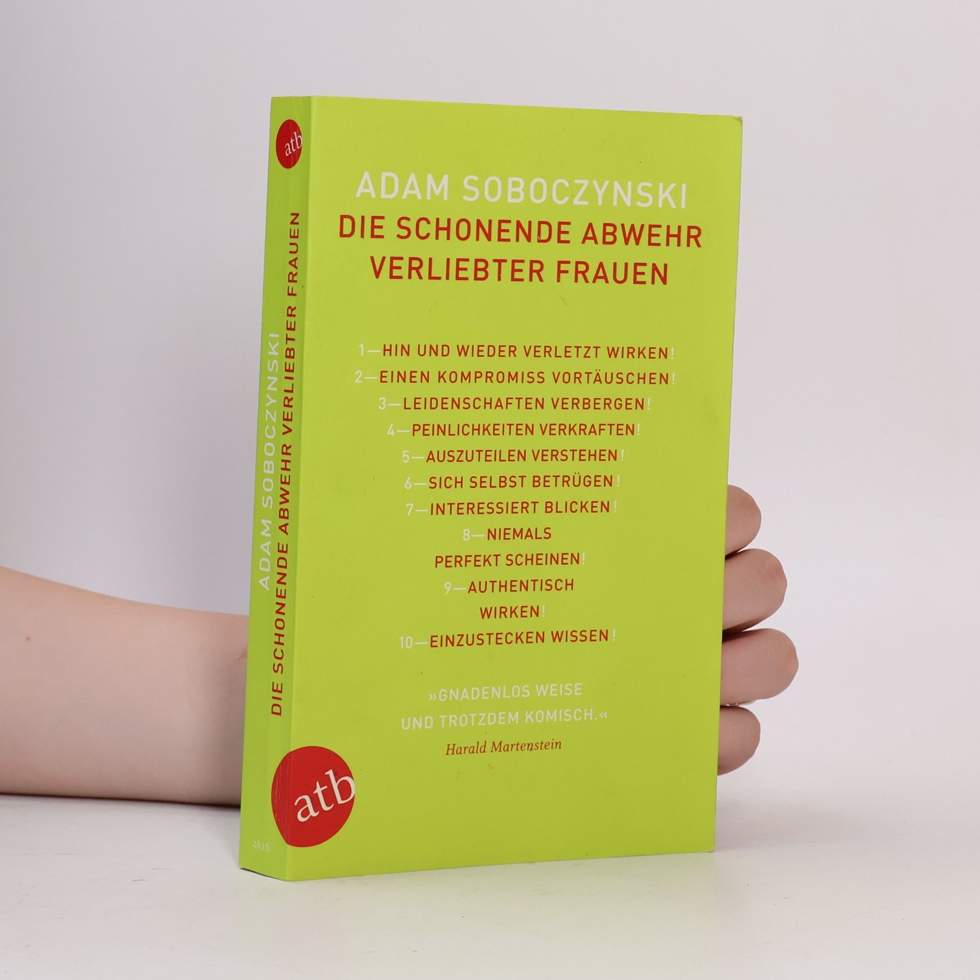 Adam Soboczynski Die schonende Abwehr verliebter Frauen oder die Kunst der Verstellung