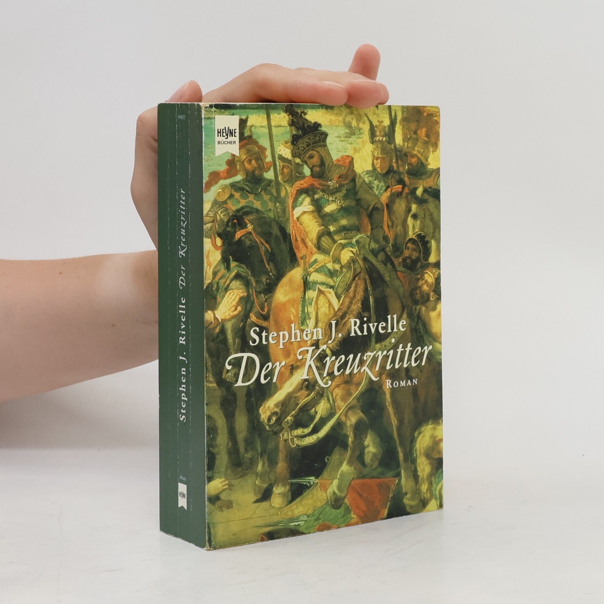 Stephen J. Rivele Der Kreuzritter. Das Tagebuch des Roger von Lunel