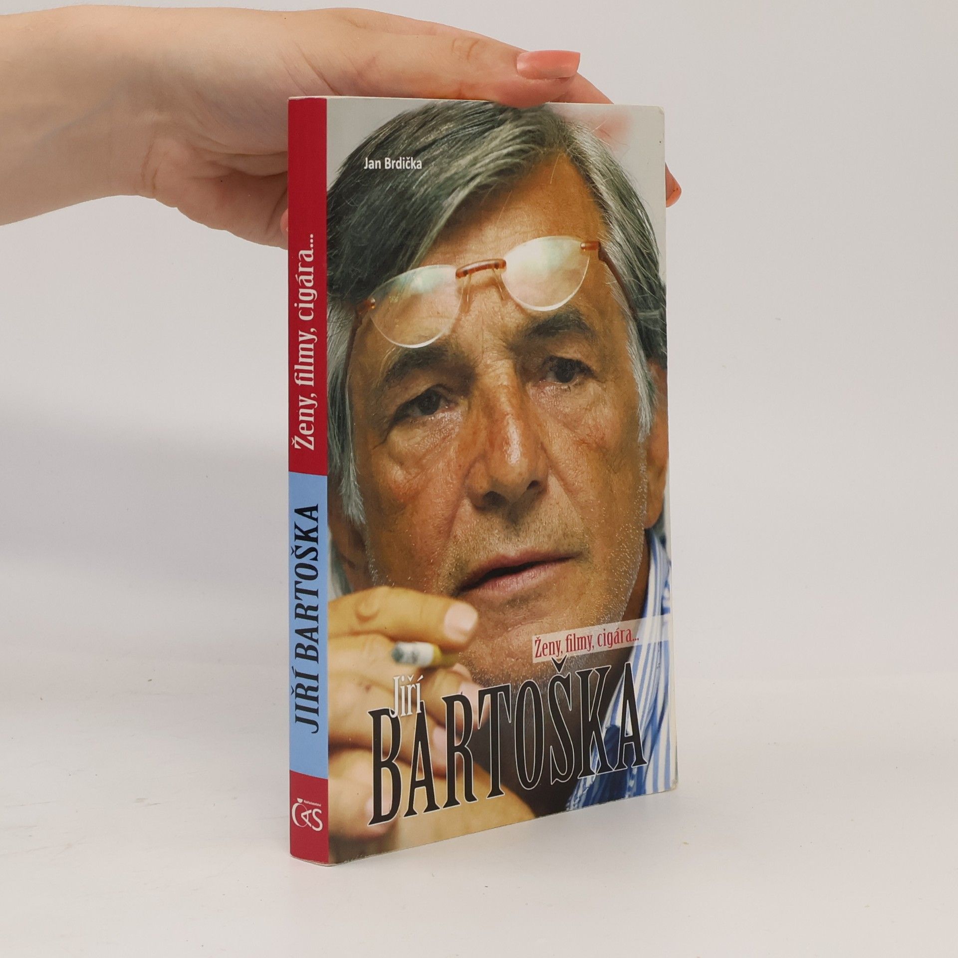 Jan Brdička Jiří Bartoška : ženy, filmy, cigára...