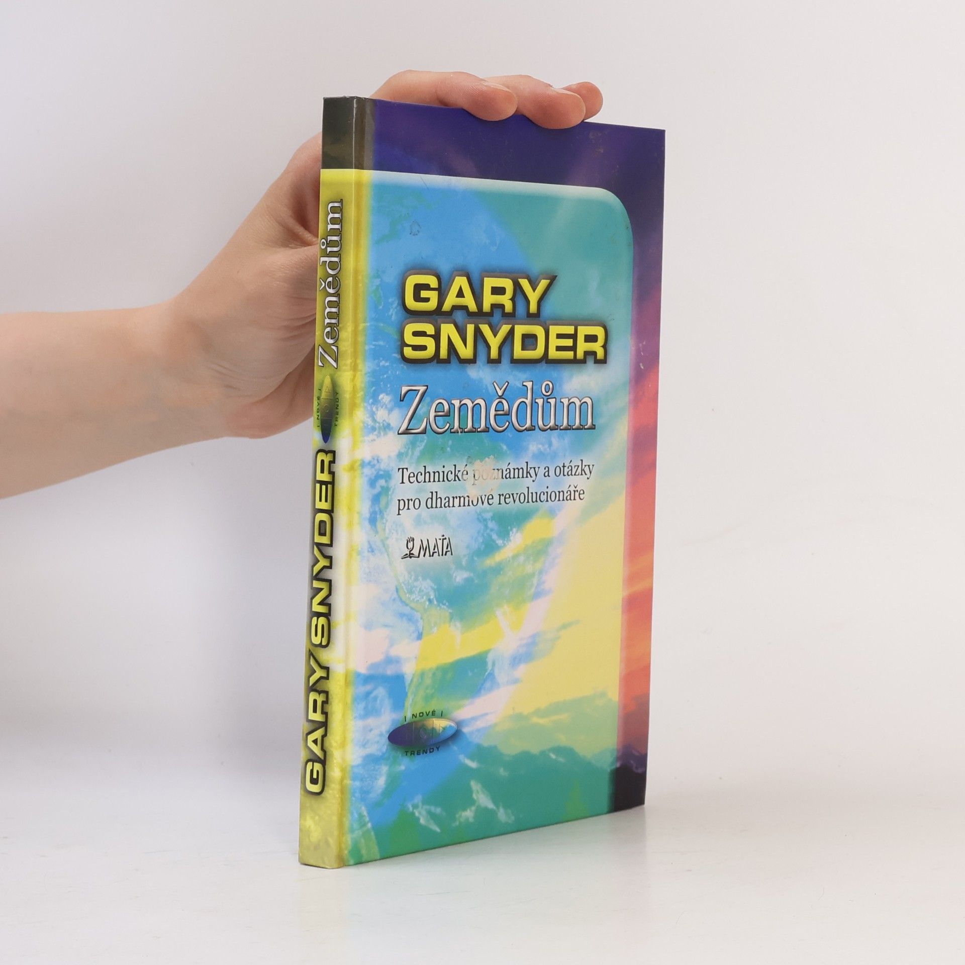 Gary Snyder Zemědům: Technické poznámky & otázky pro dharmové revolucionáře