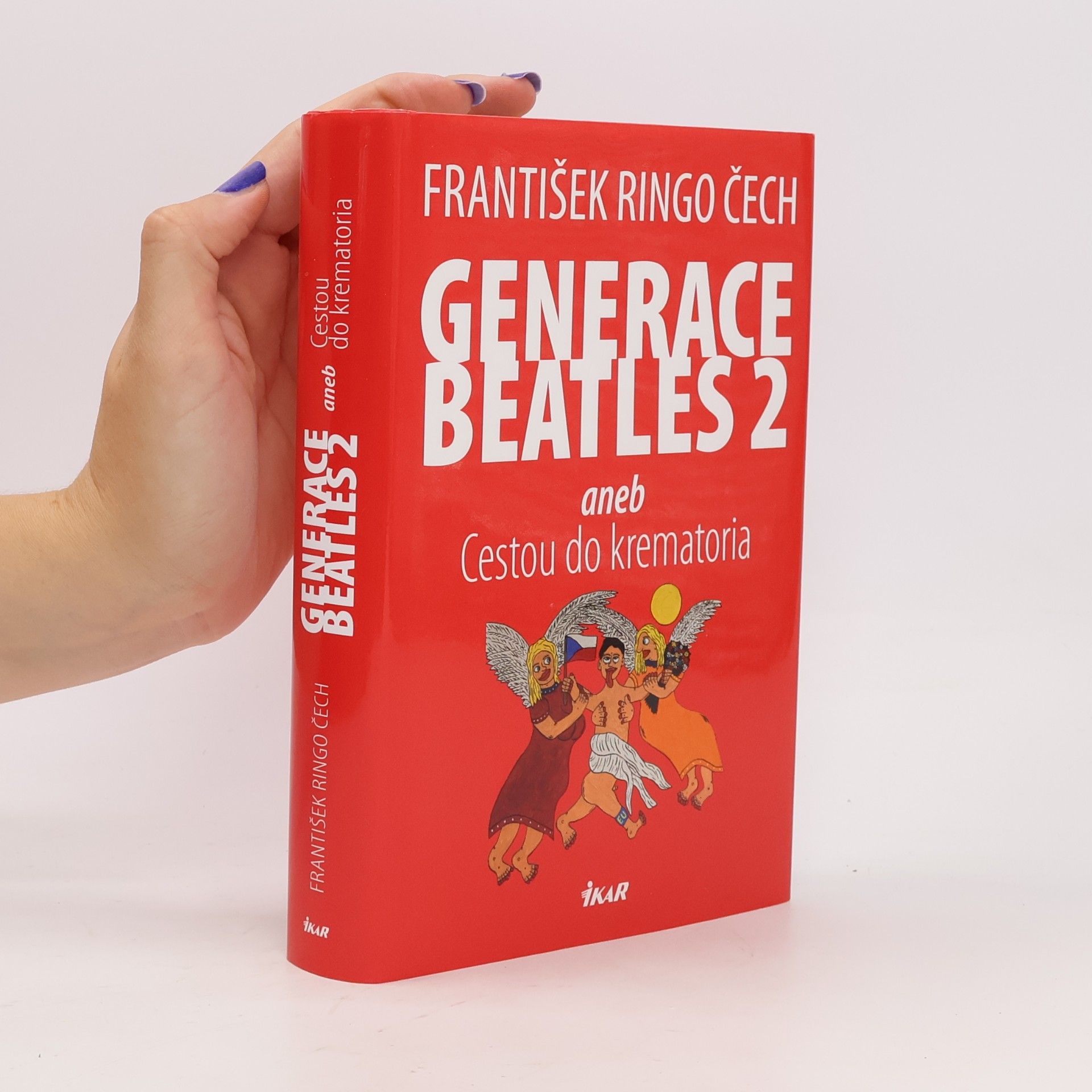 František Ringo Čech Generace Beatles 2, aneb, Cestou do krematoria