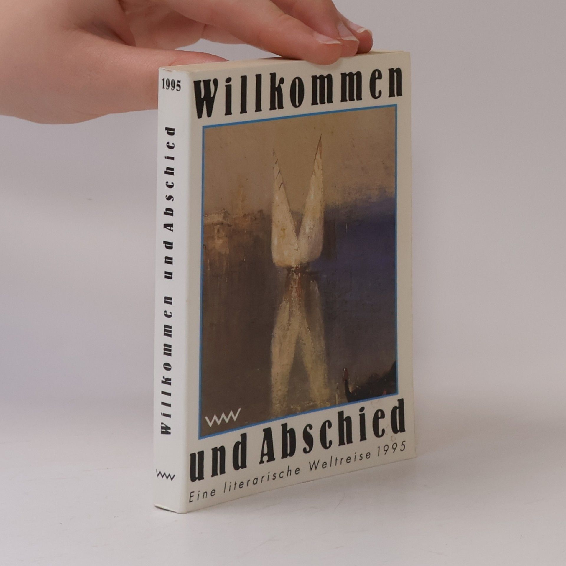 AA.VV. Willkommen und Abschied: Eine literarische Weltreise 1995