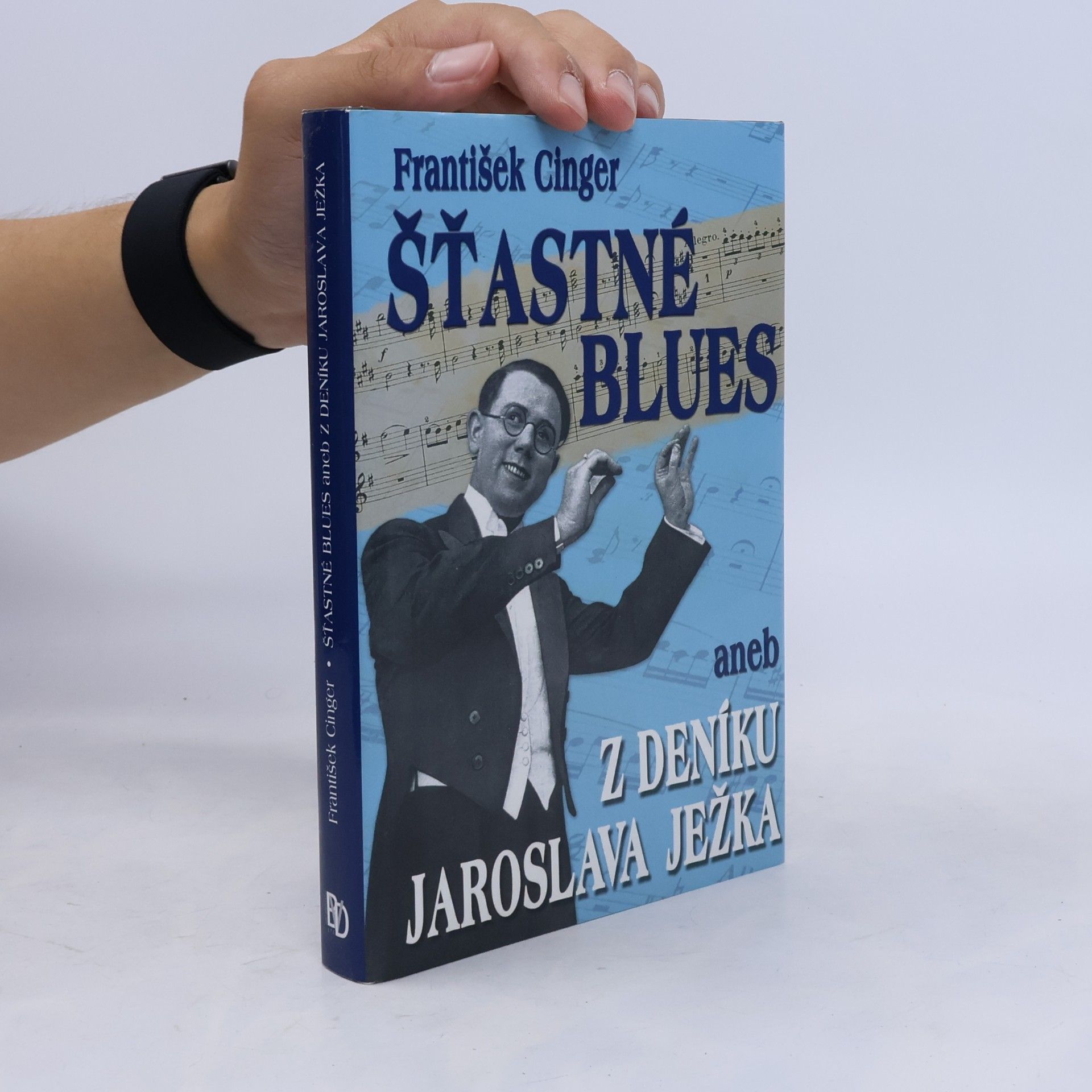 František Cinger Šťastné blues, aneb, Z deníku Jaroslava Ježka
