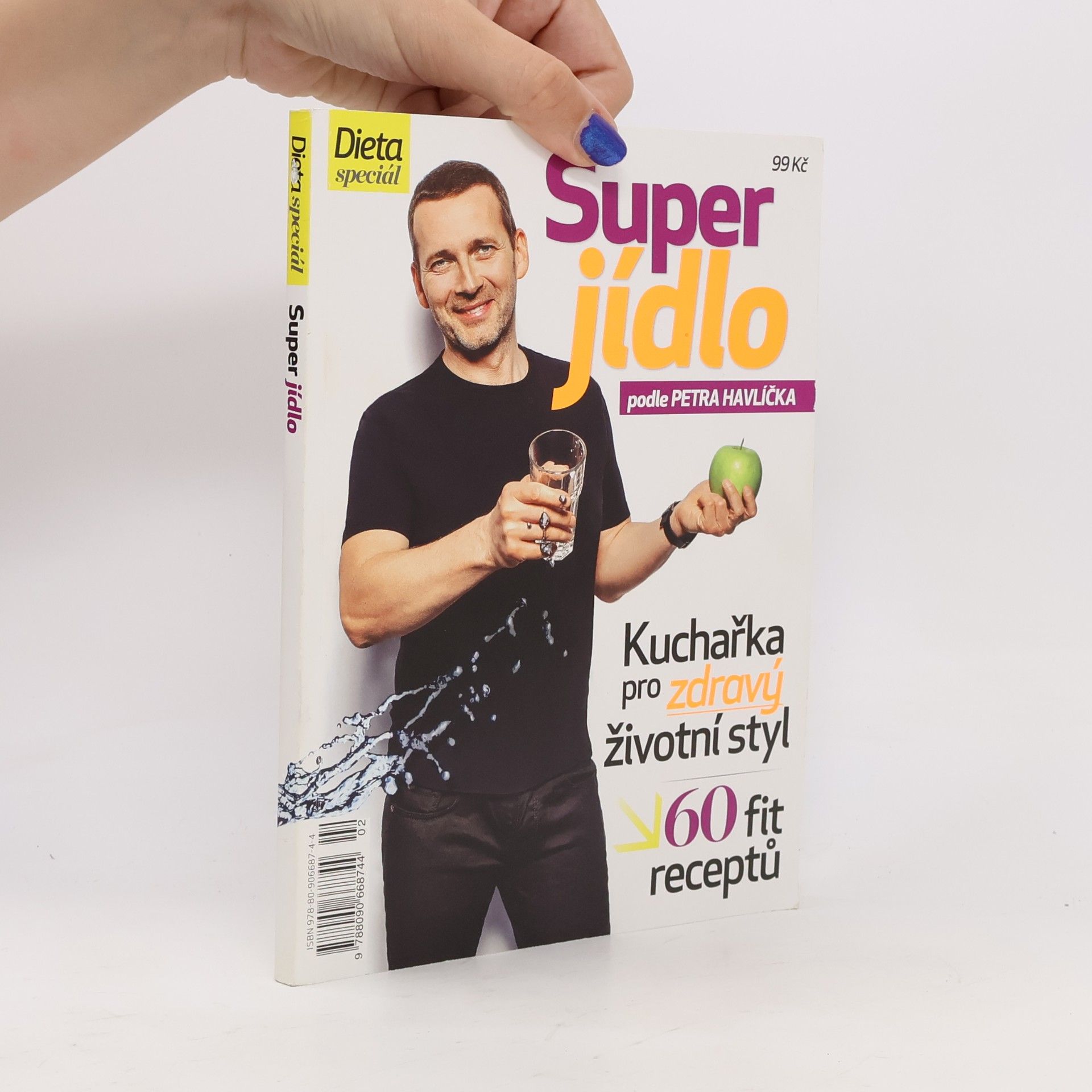 Petr Havlíček Super jídlo podle Petra Havlíčka. Kuchařka pro zdravý životní styl