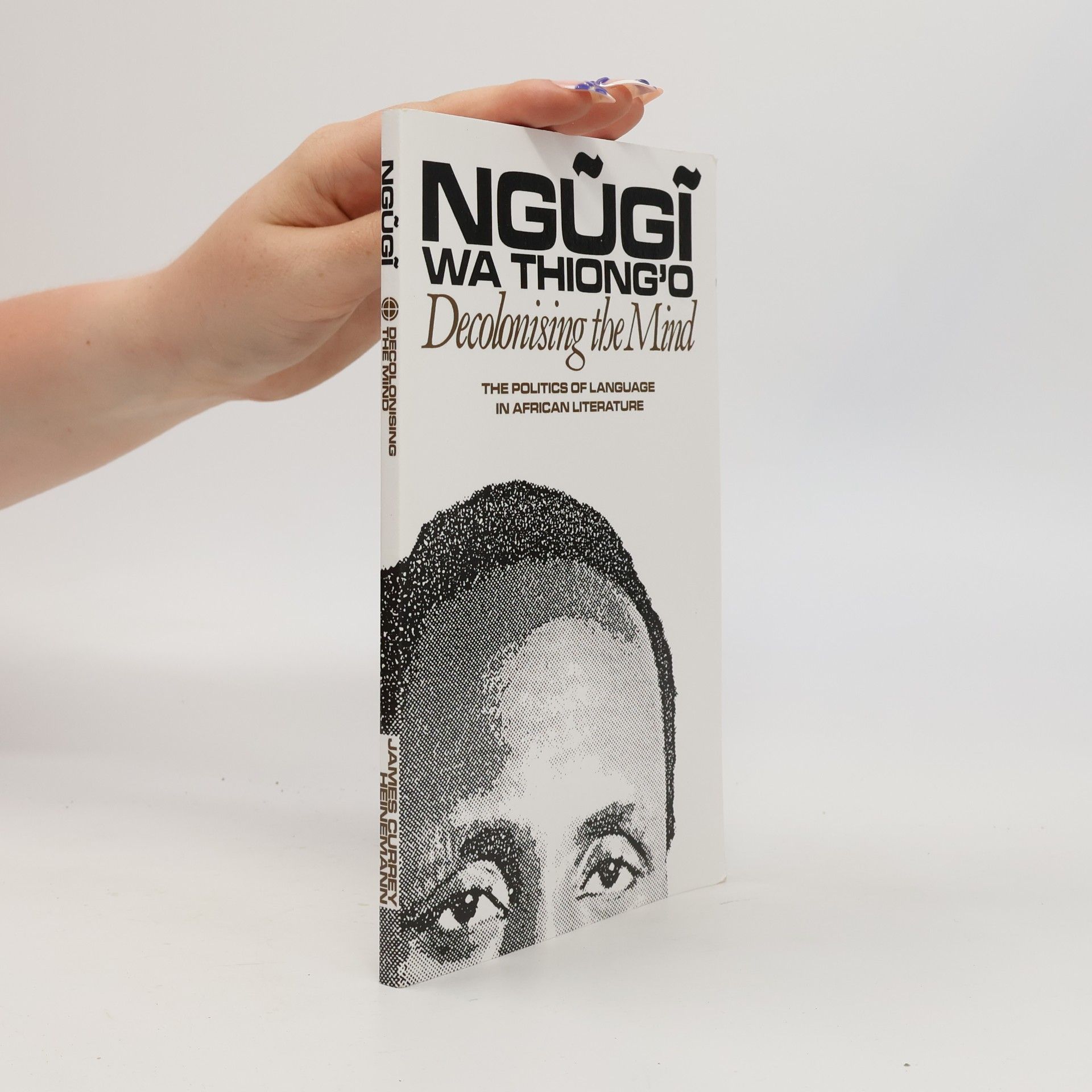 Ngugi Wa Thiong o Decolonising the Mind