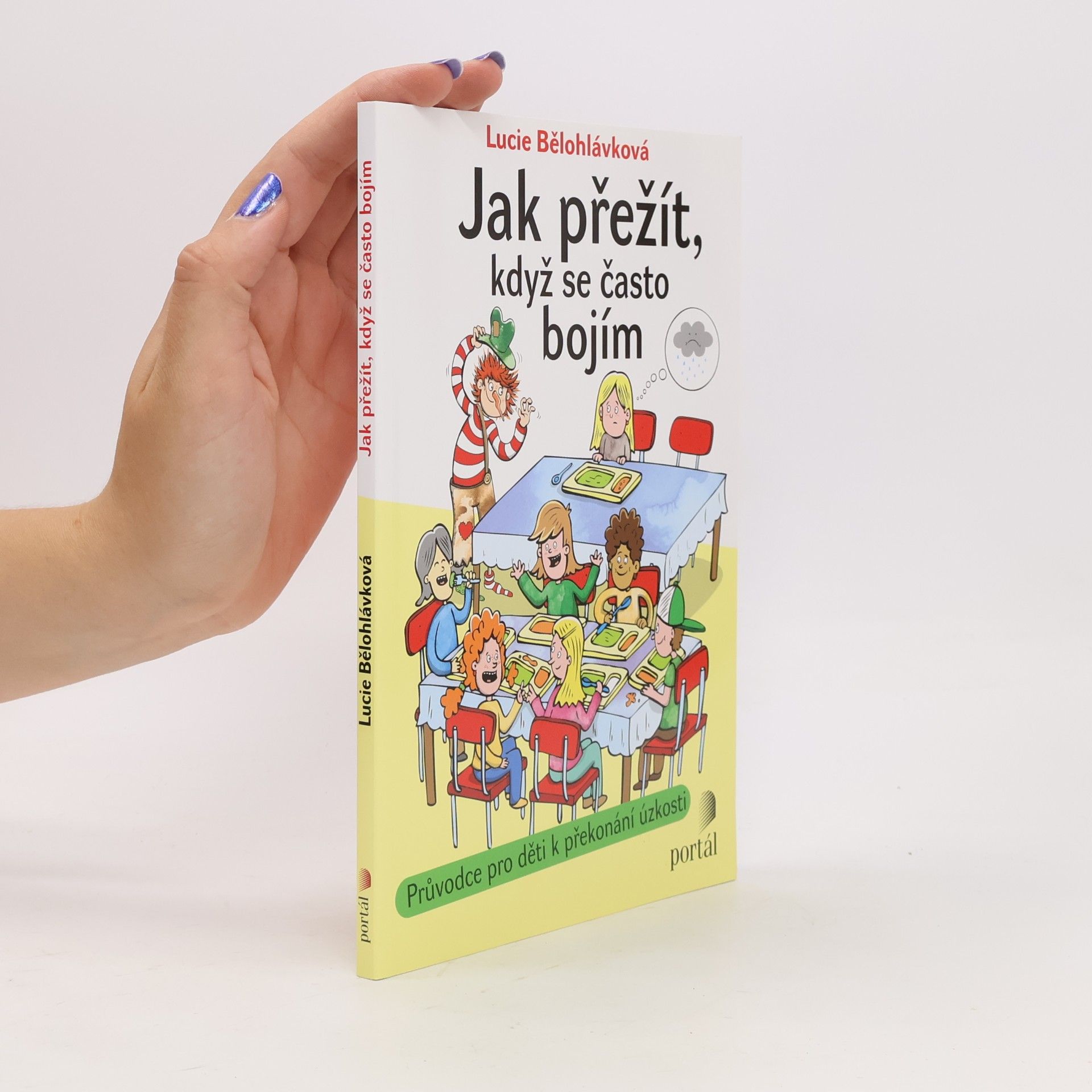 Lucie Bělohlávková Jak přežít, když se často bojím