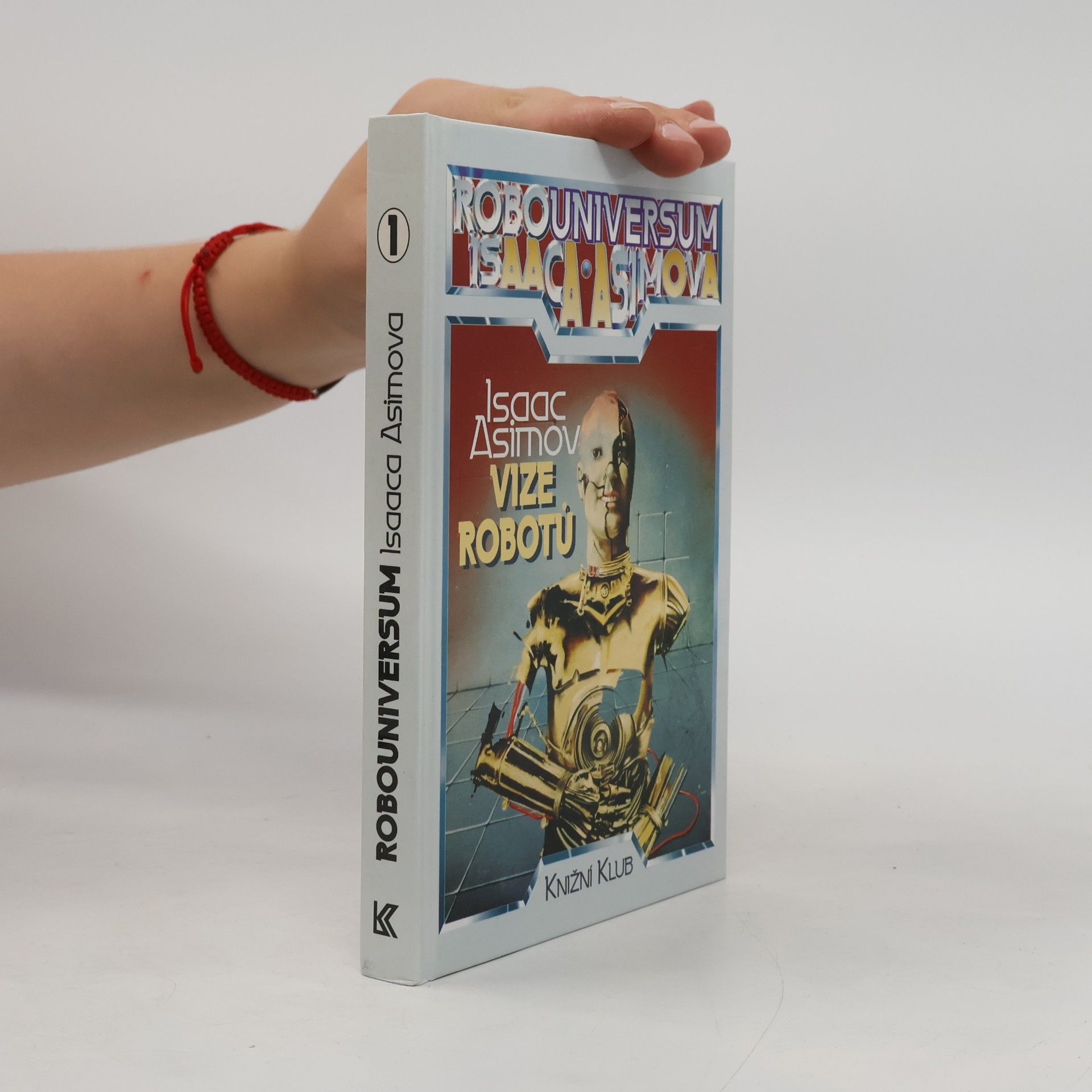 Isaac Asimov Robouniversum Isaaca Asimova, Vize robotů. 1.