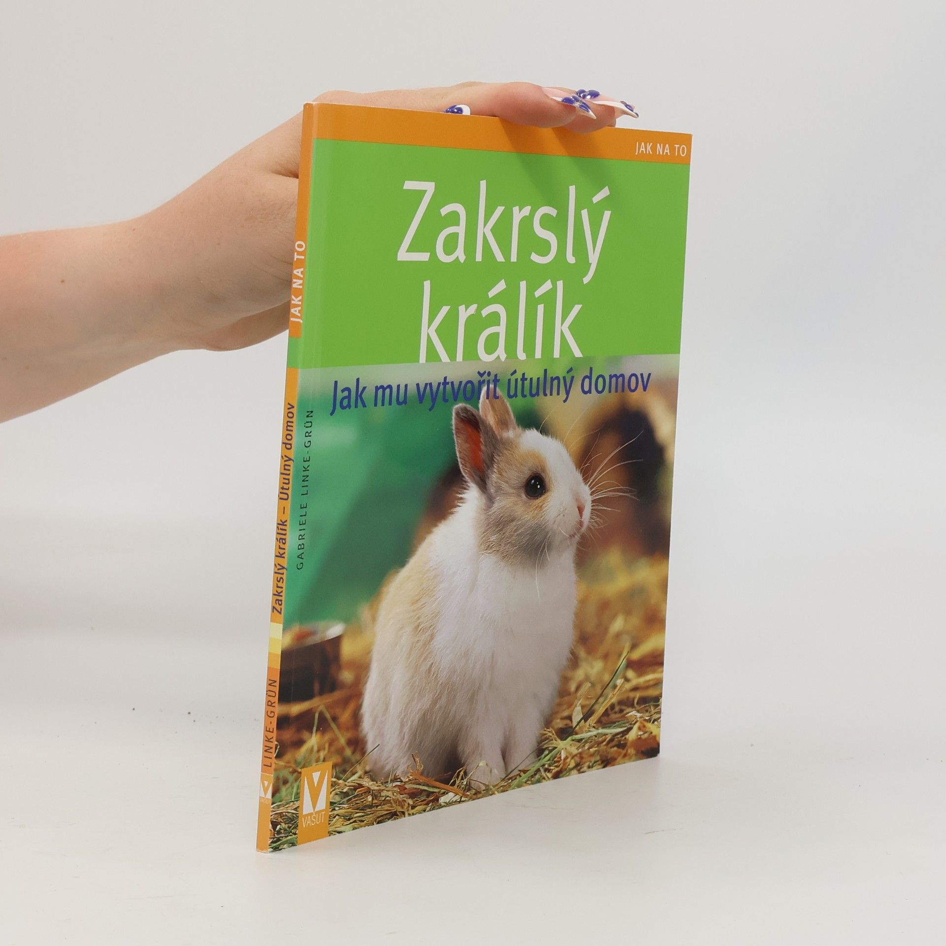 Gabriele LinkeGrün Zakrslý králík – Jak mu vytvořit útulný domov