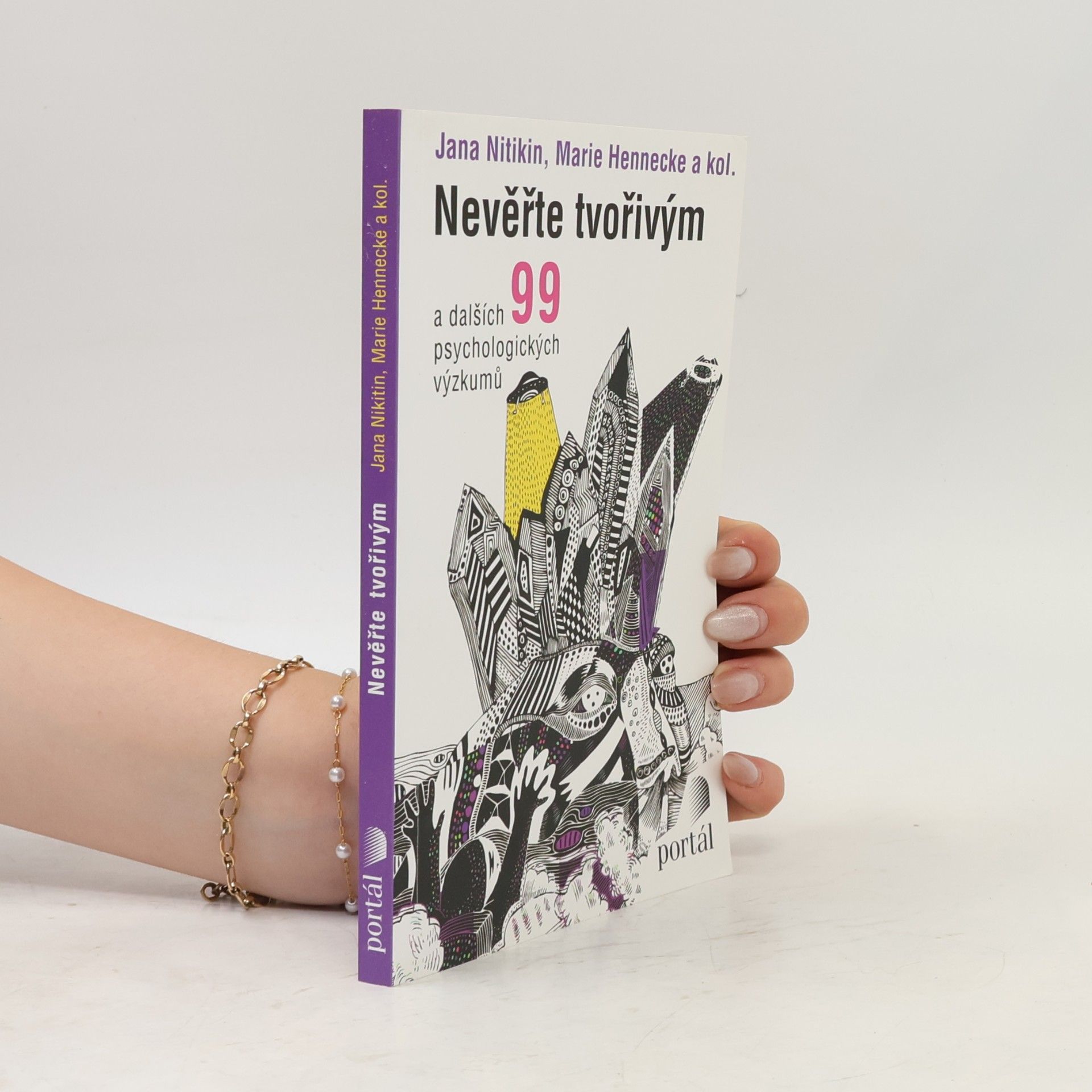 Marie Hennecke Nevěřte tvořivým : a dalších 99 psychologických výzkumů