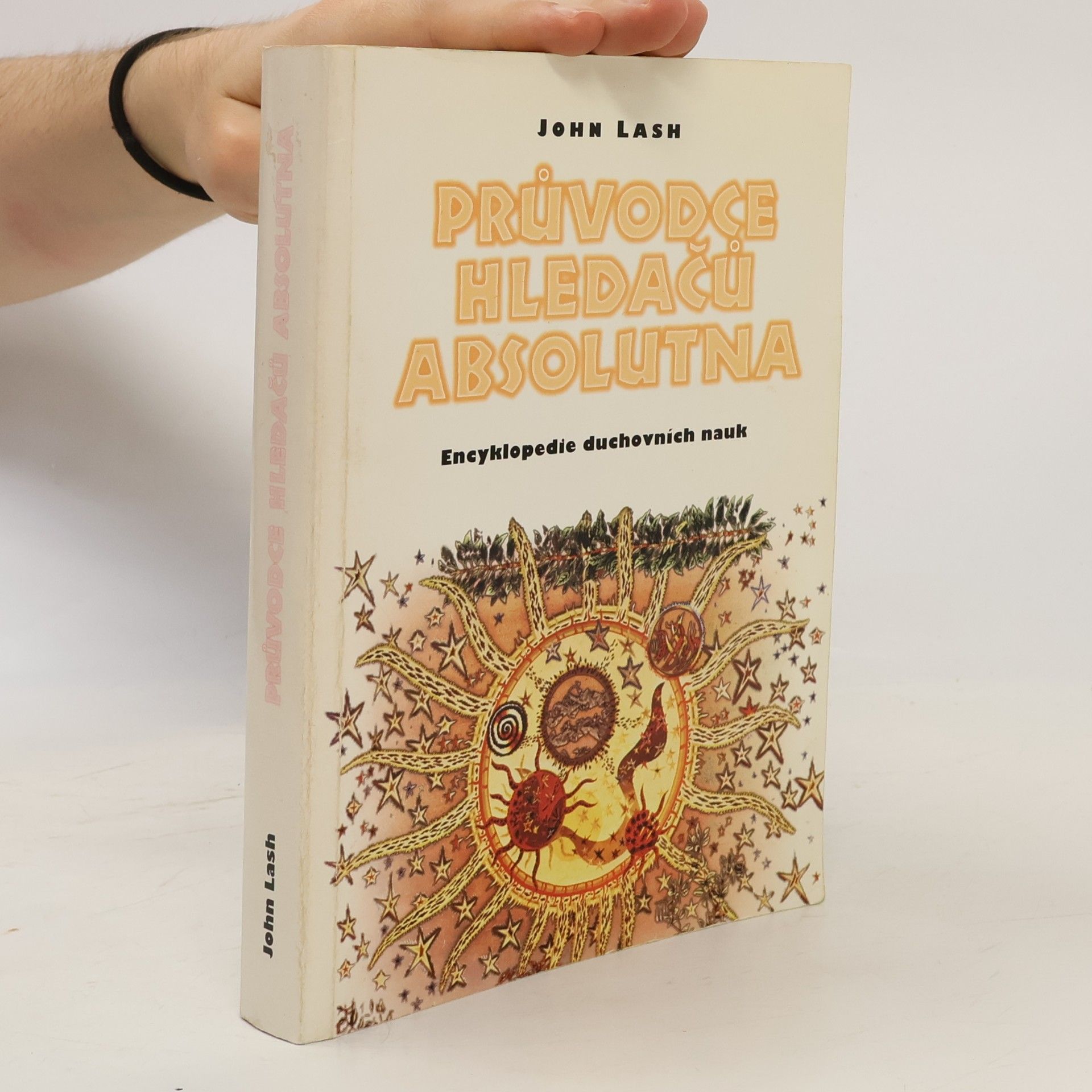 John Lash Průvodce hledačů absolutna. Encyklopedie duchovních nauk