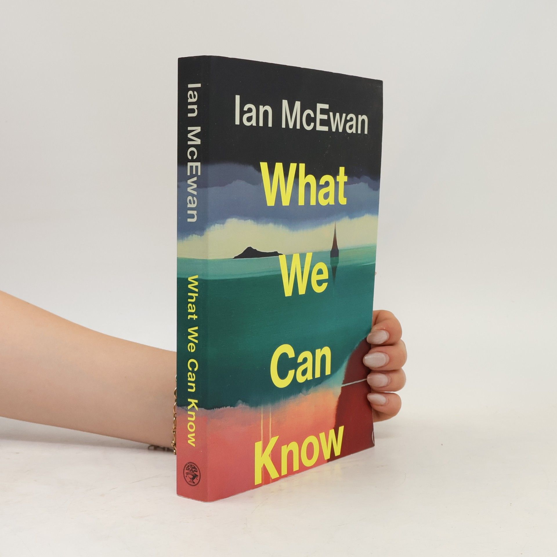 Ian McEwan What We Can Know: The breathtaking and immersive new Sunday Times bestseller from the author of Lessons