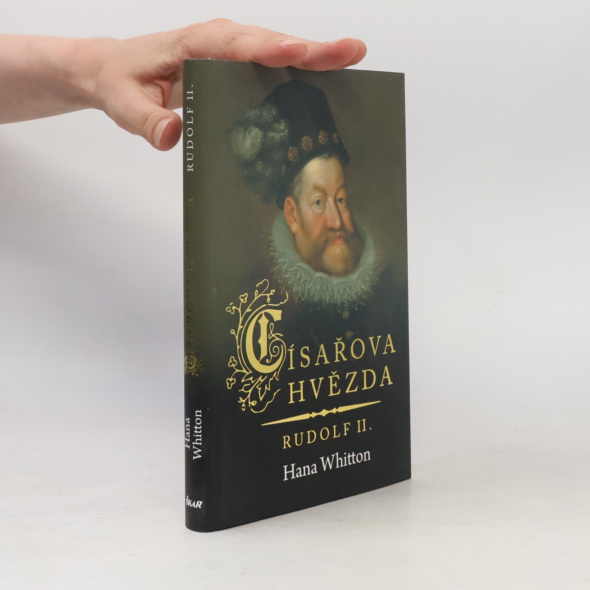 Hana Parkánová-Whitton Císařova hvězda : Rudolf II.