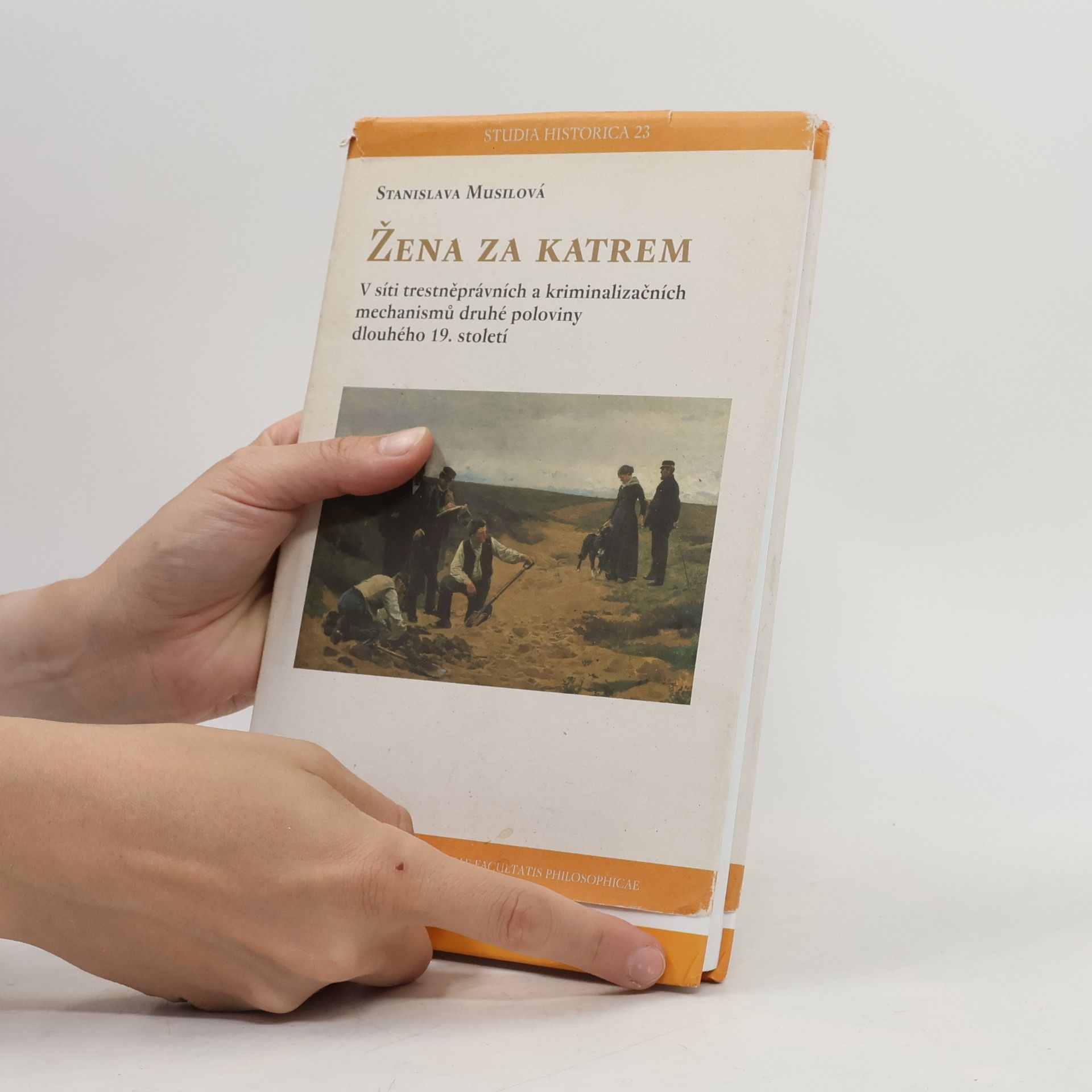 . Stanislava Musilova Žena za katrem : v síti trestněprávních a kriminalizačních mechanismů druhé poloviny dlouhého 19. století