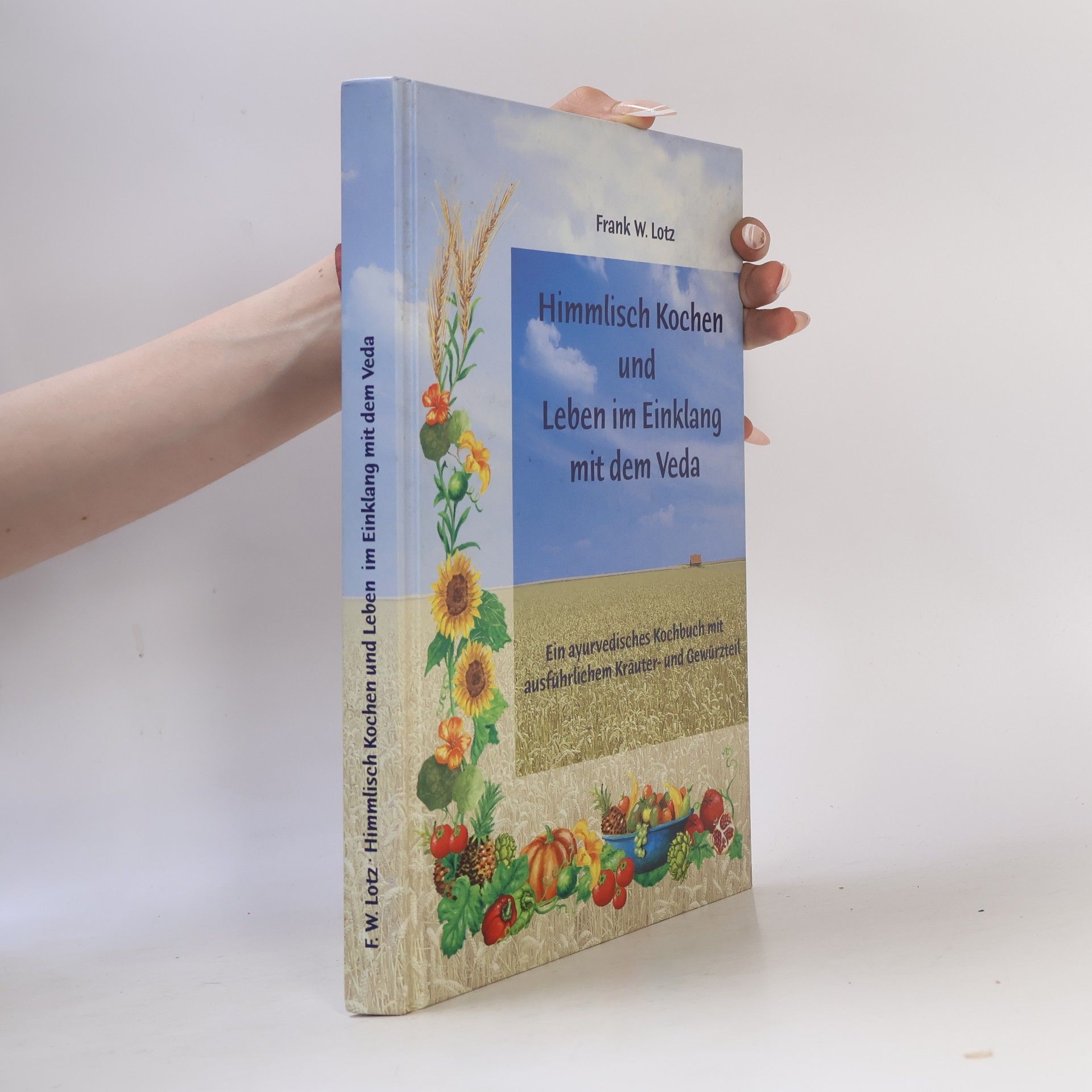 Frank W. Lotz Himmlisch kochen und Leben im Einklang mit dem Veda