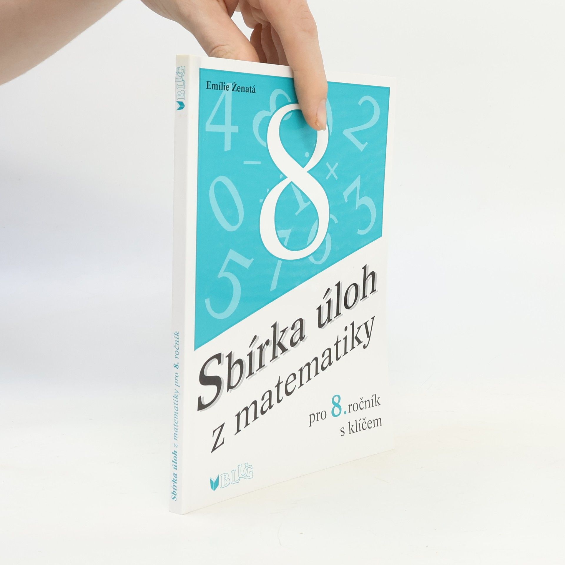 Emílie Ženatá Sbírka úloh z matematiky pro 8. ročník s klíčem