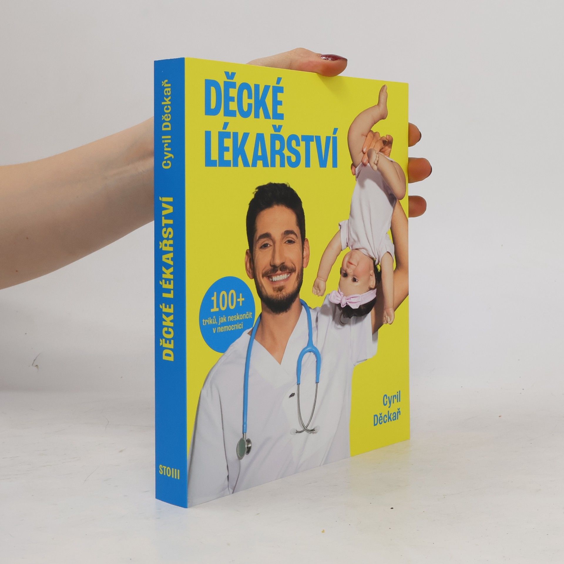 Cyril Děckař Děcké lékařství. 100+ triků, jak neskončit v nemocnici