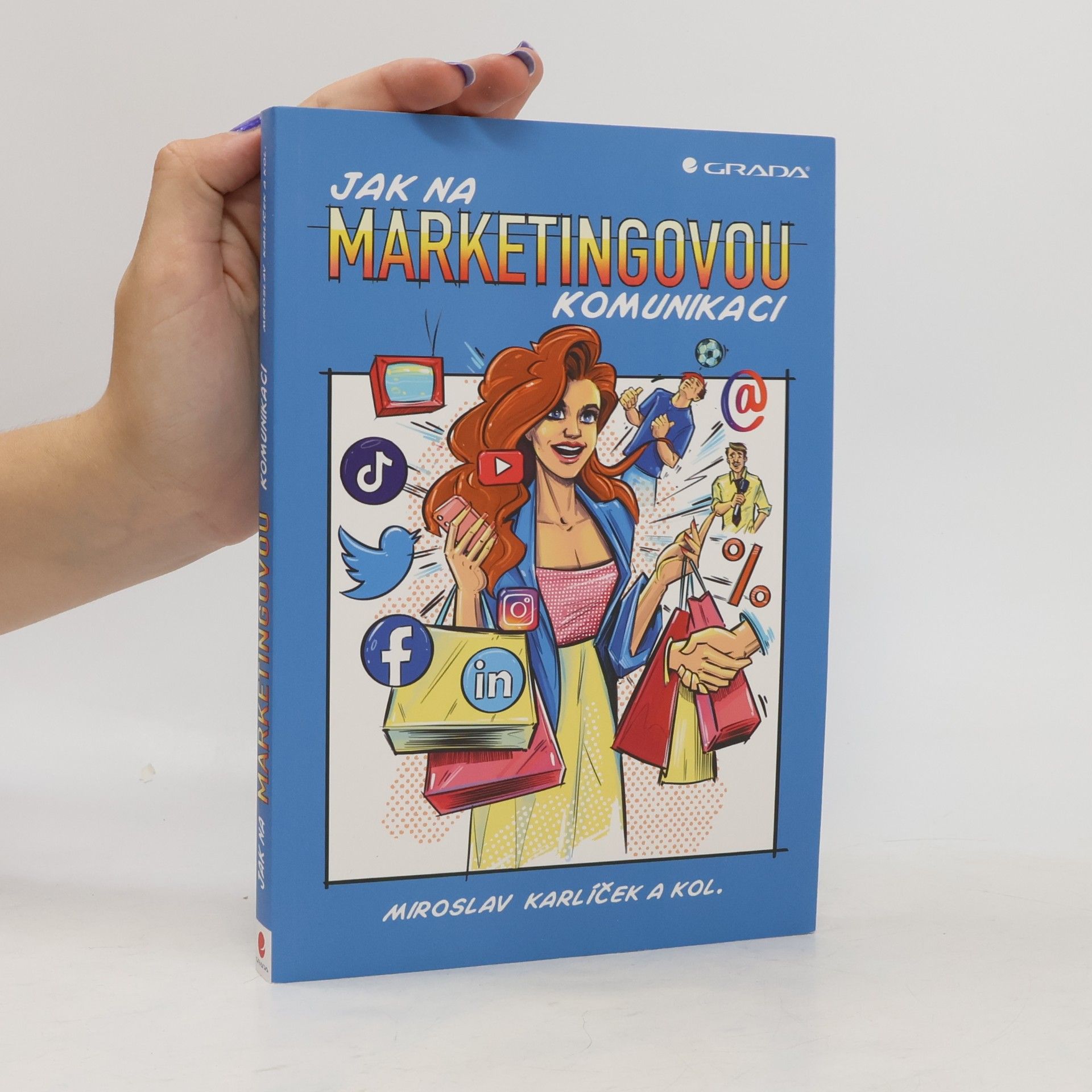 Miroslav Karlíček Jak na marketingovou komunikaci