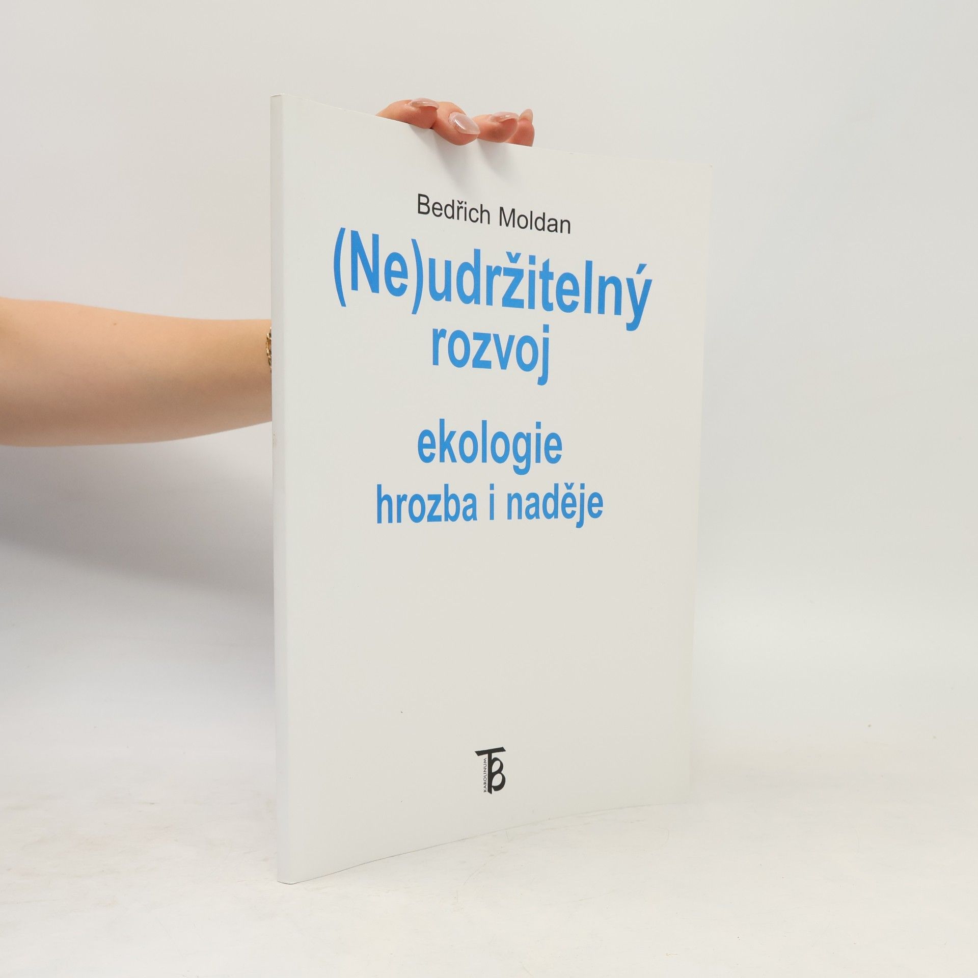 Bedřich Moldan (Ne)udržitelný rozvoj