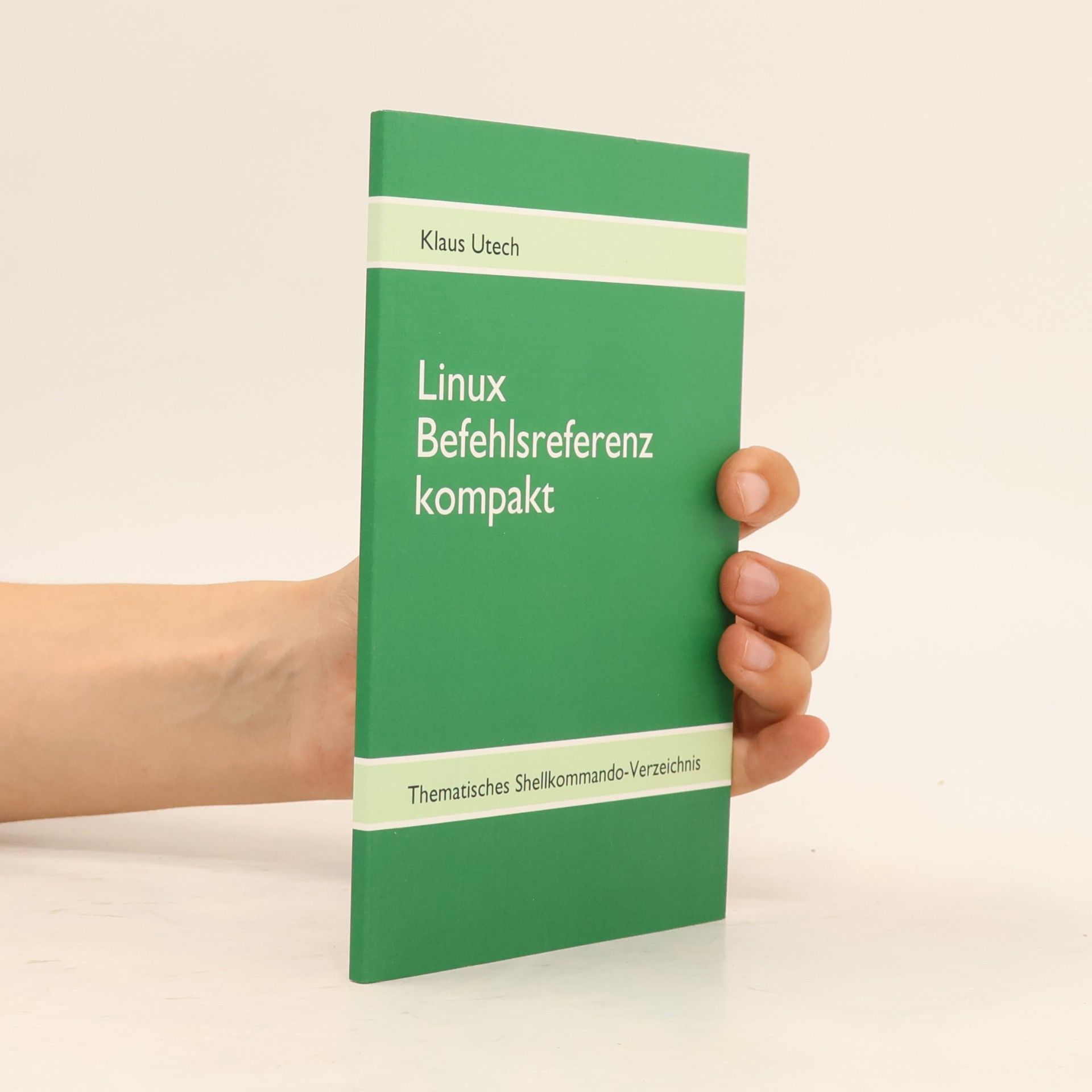 Klaus Utech Linux Befehlsreferenz kompakt