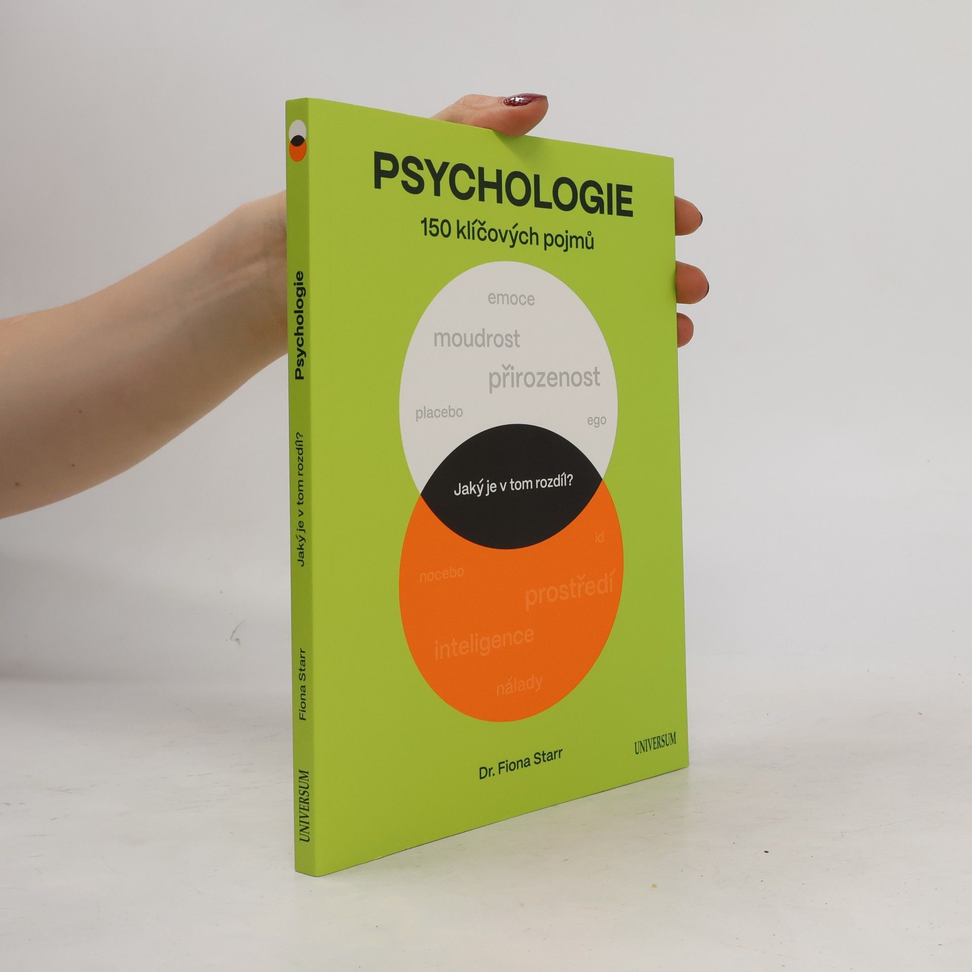 Fiona Starr Jaký je v tom rozdíl? Psychologie: 150 klíčových pojmů