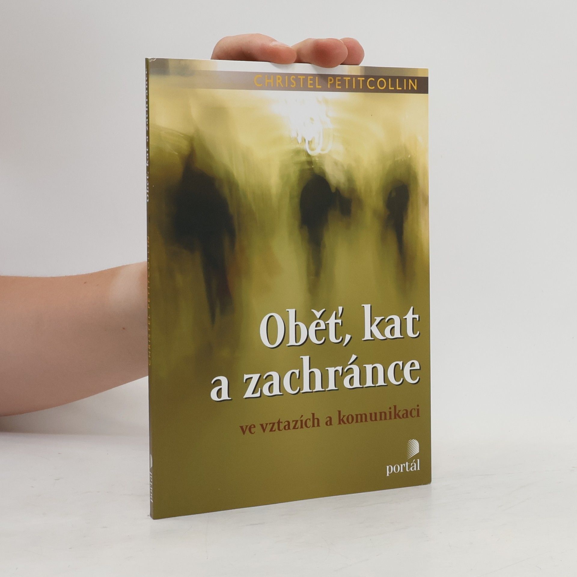 Christel Petitcollin Oběť, kat a zachránce ve vztazích a komunikaci
