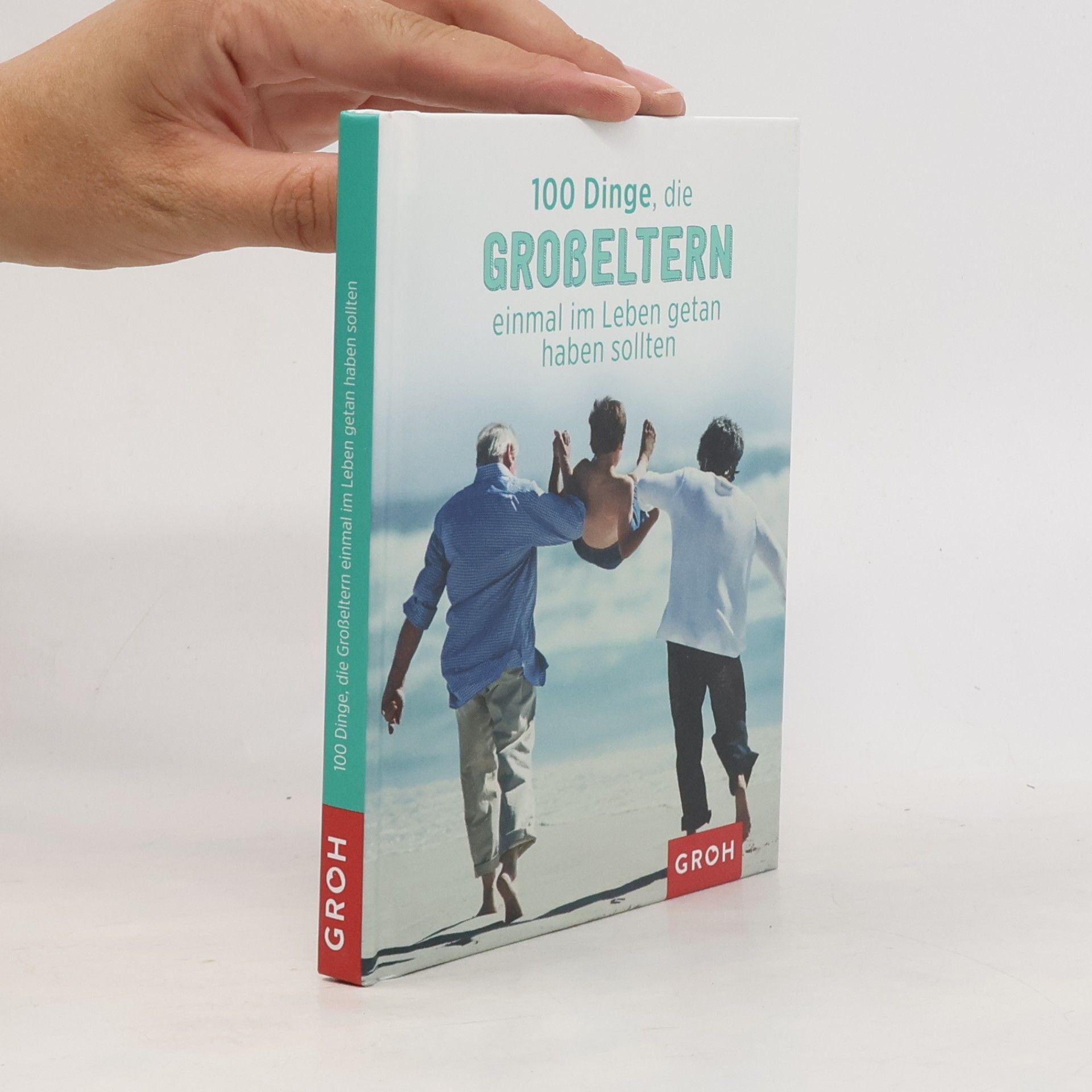 kolektiv 100 Dinge, die Großeltern einmal im Leben getan haben sollten