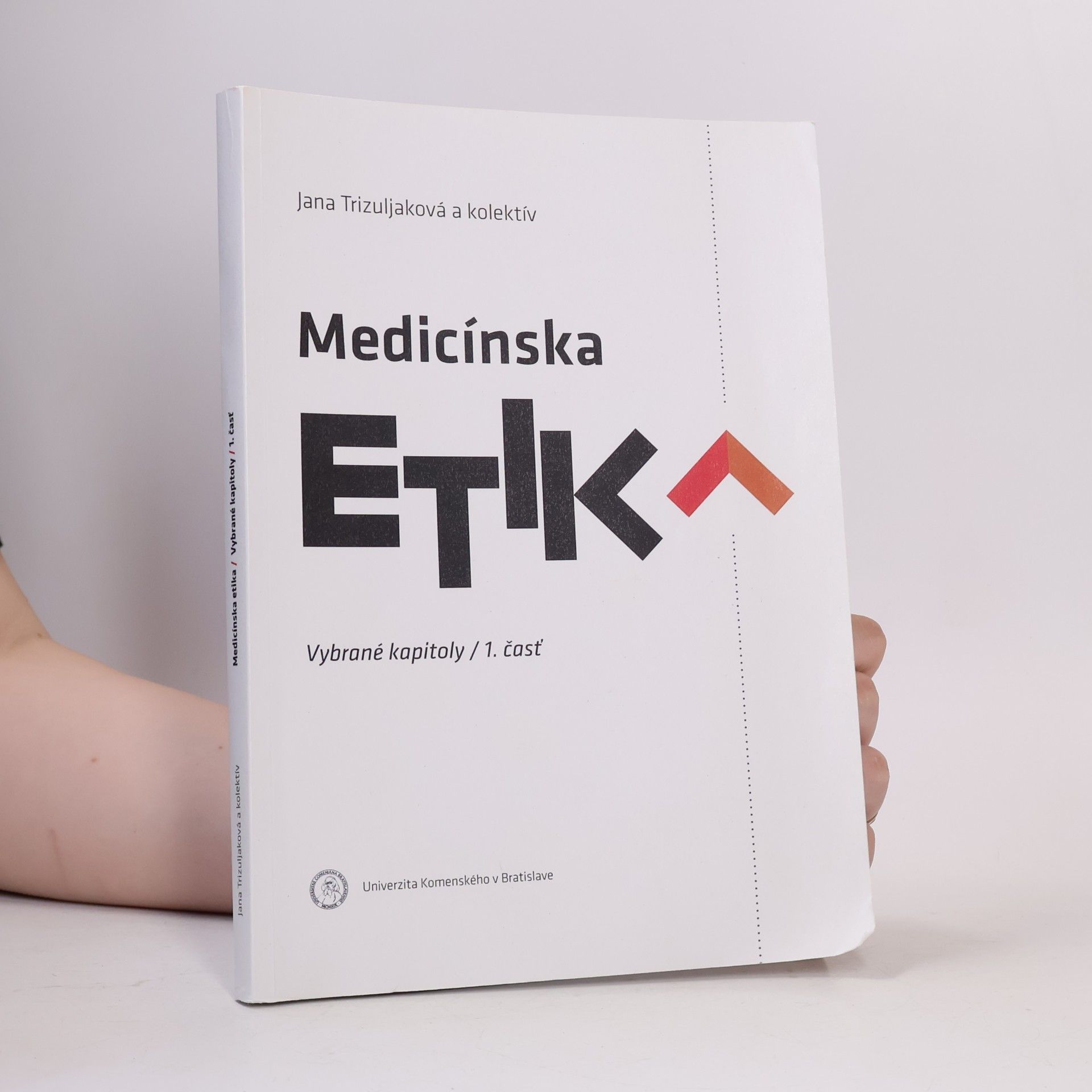 Jana Trizuljaková a kolektív Medicínska etika 1. časť