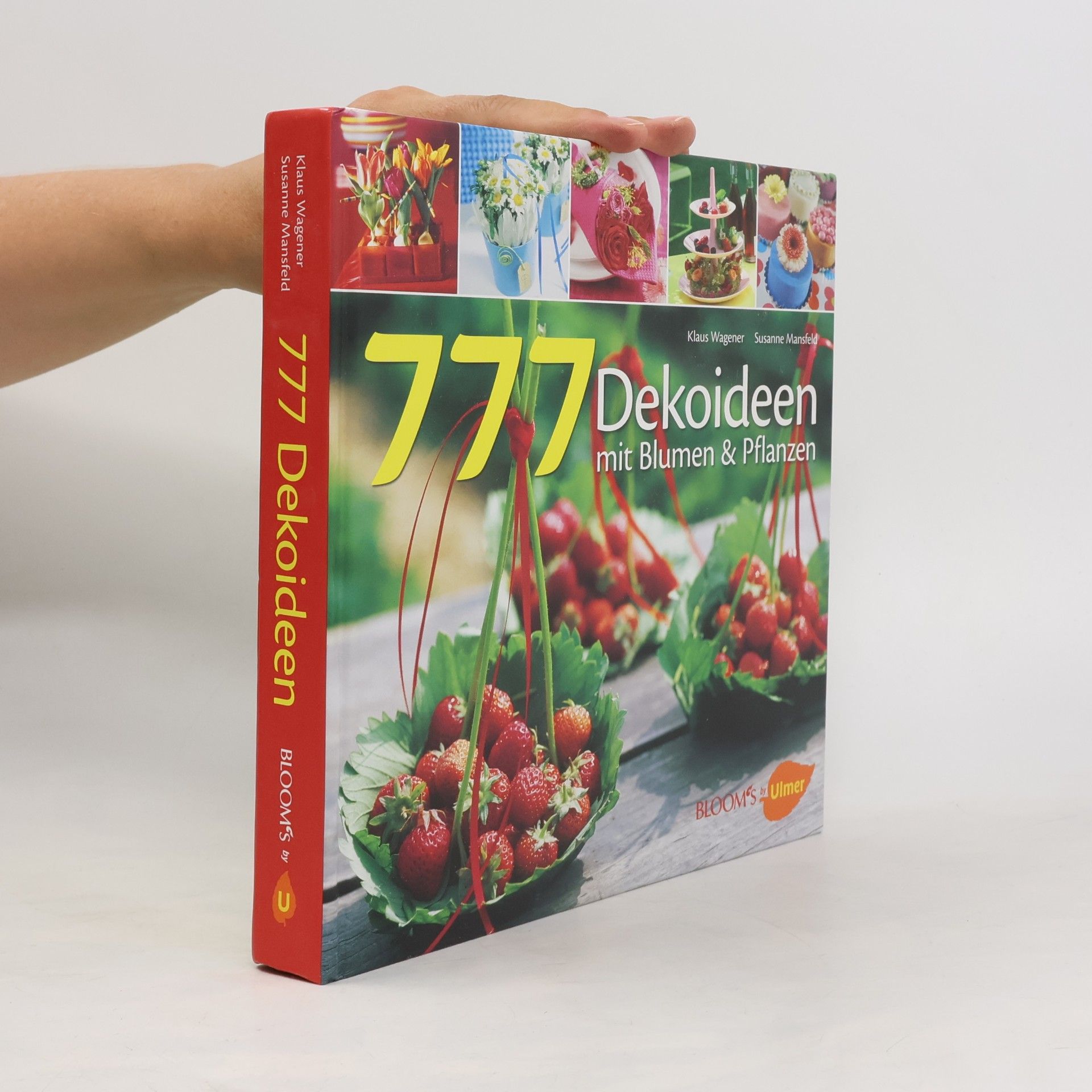 Klaus Wagener 777 Dekoideen mit Blumen und Pflanzen