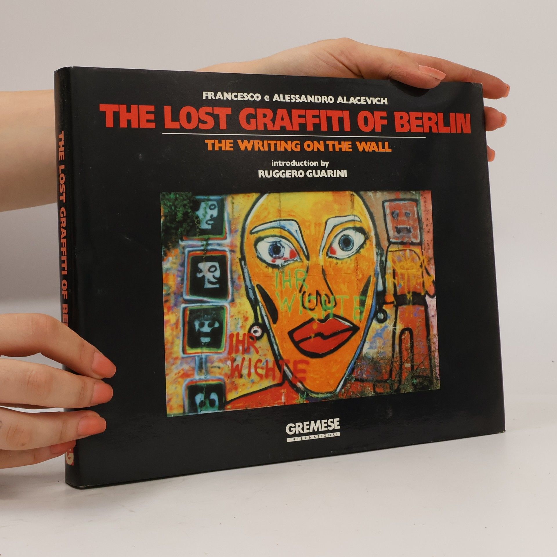 Alessandro Alacevich The Lost Graffiti of Berlin