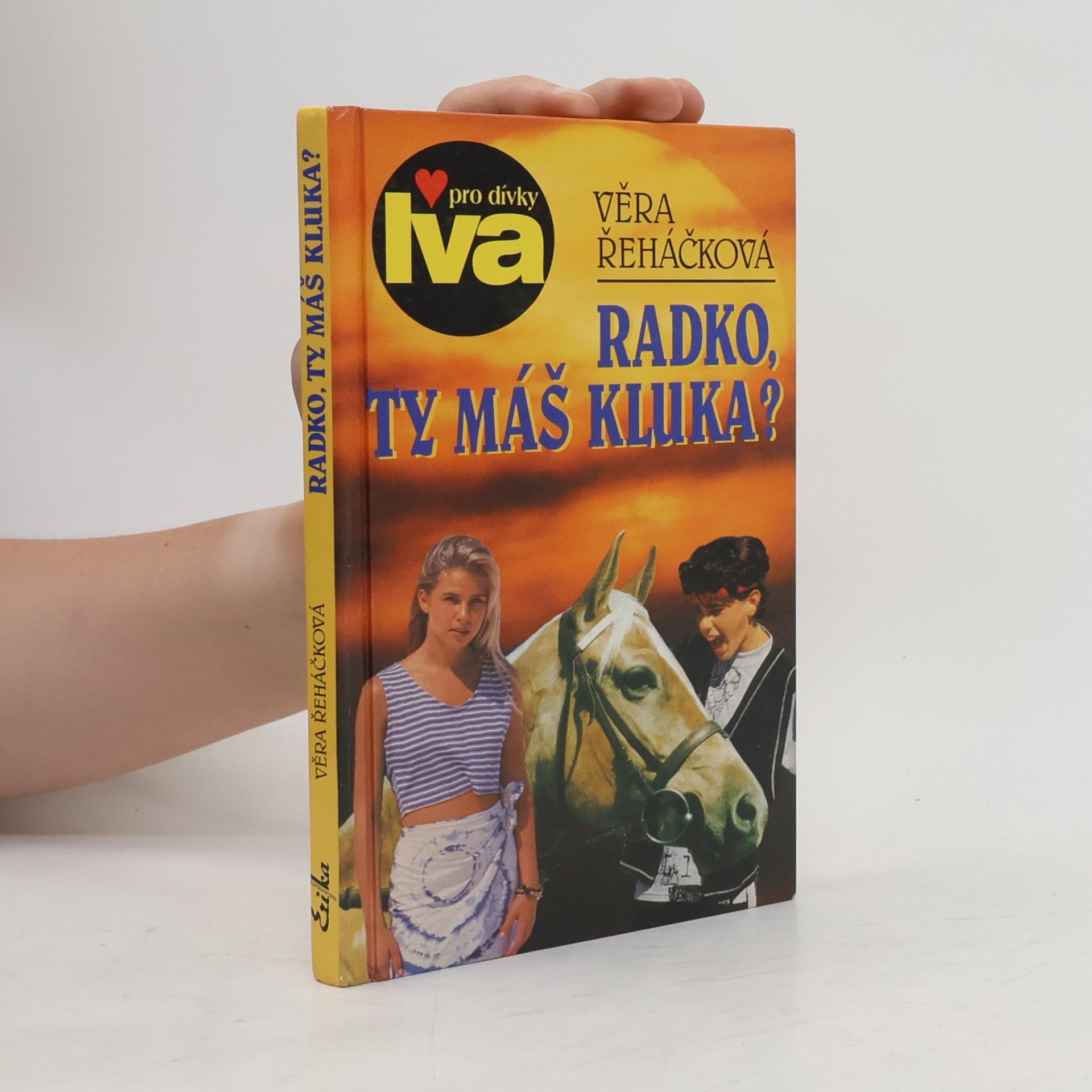 Věra Řeháčková Radko, ty máš kluka?