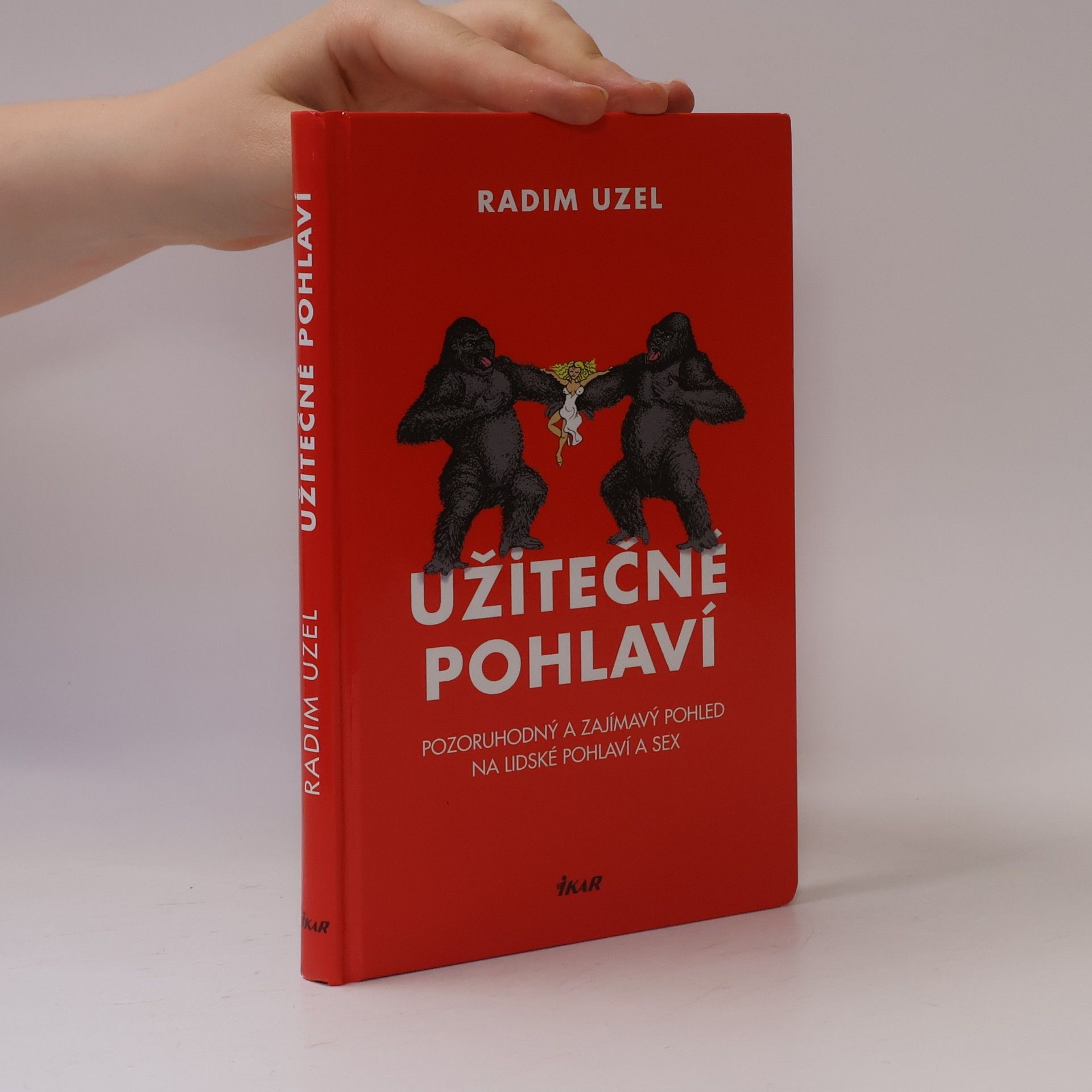 Radim Uzel Užitečné pohlaví. Pozoruhodný a zajímavý pohled na lidské pohlaví a sex