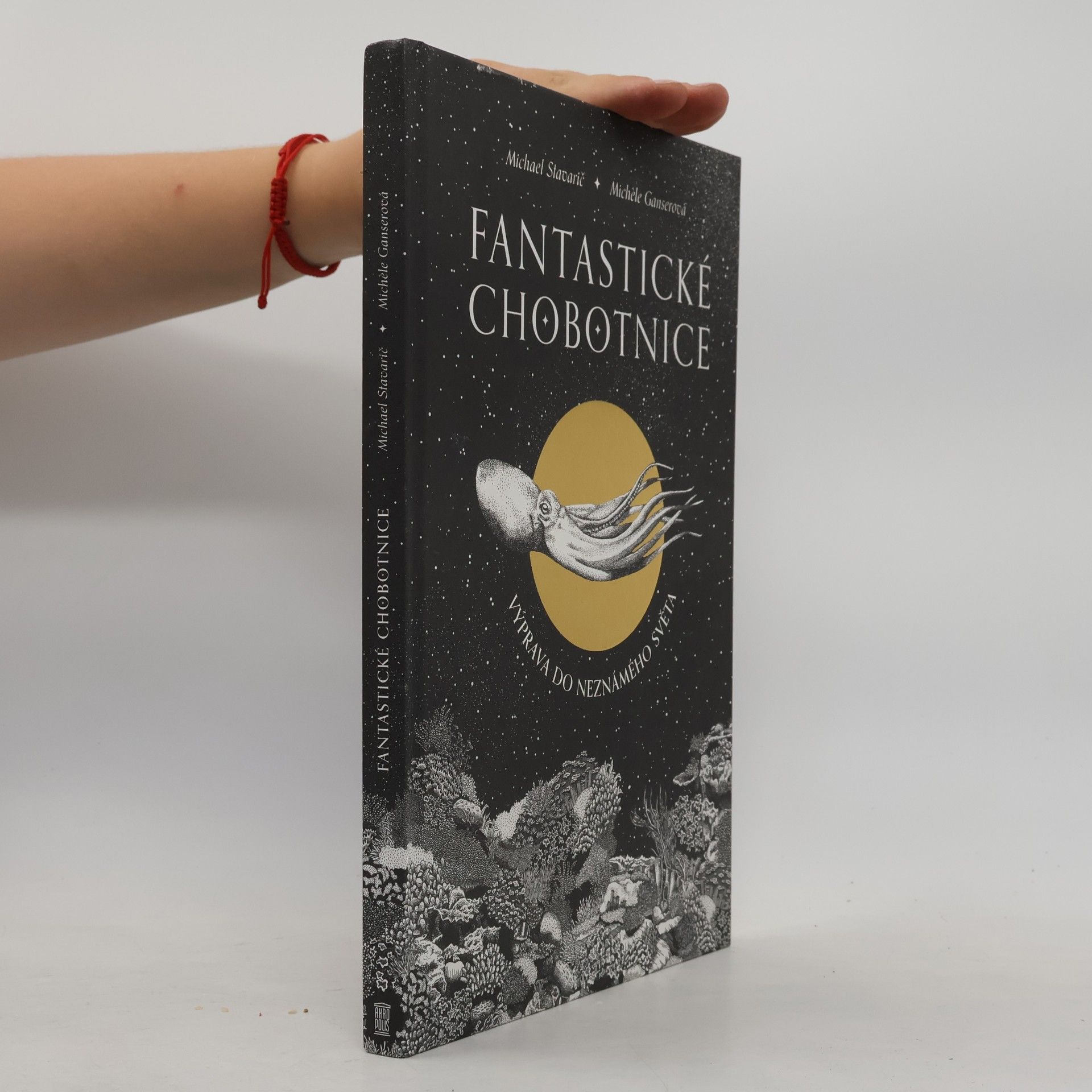 Michael Stavarič Fantastické chobotnice - Výprava do neznámeho světa