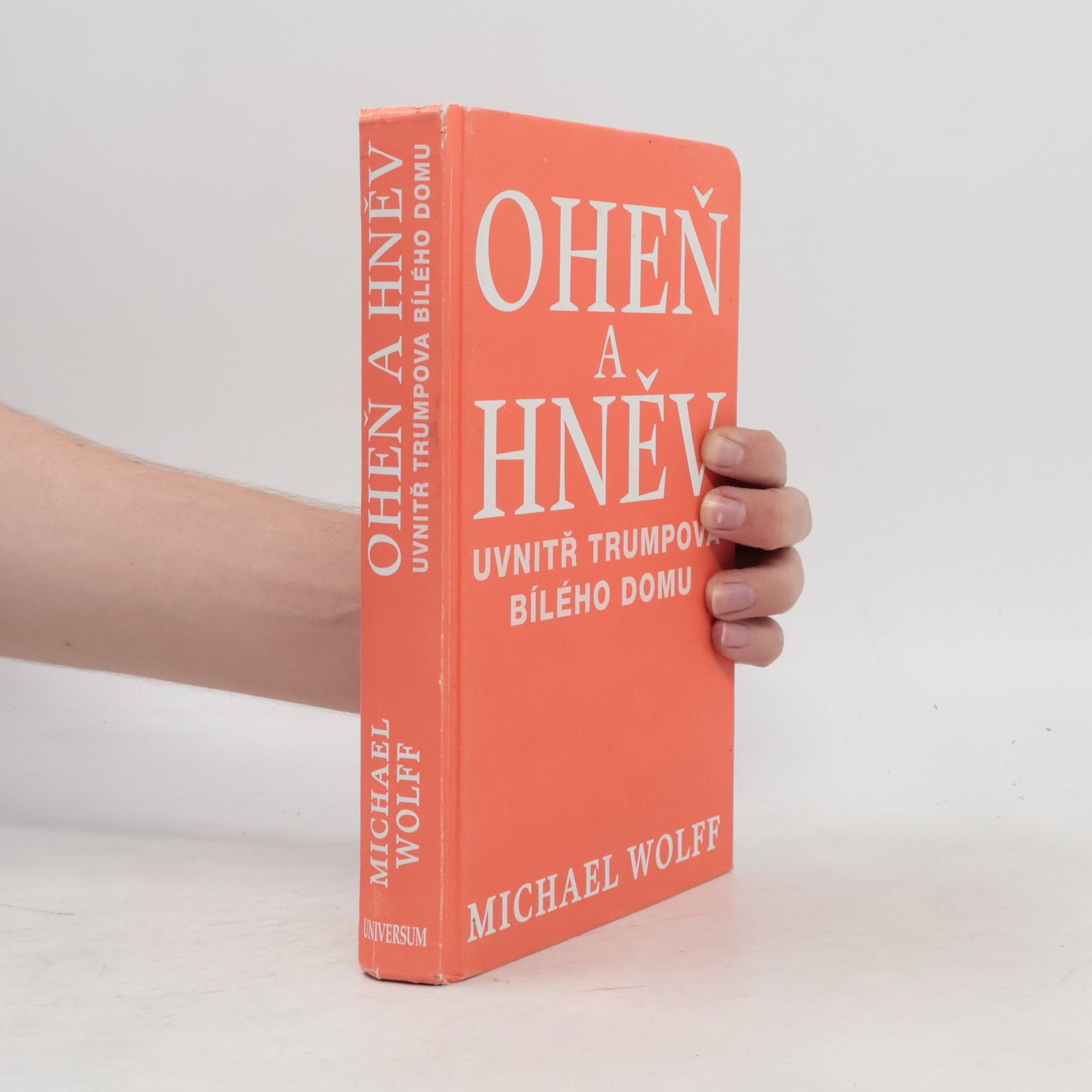 Michael Wolff Oheň a hněv uvnitř Trumpova Bílého domu