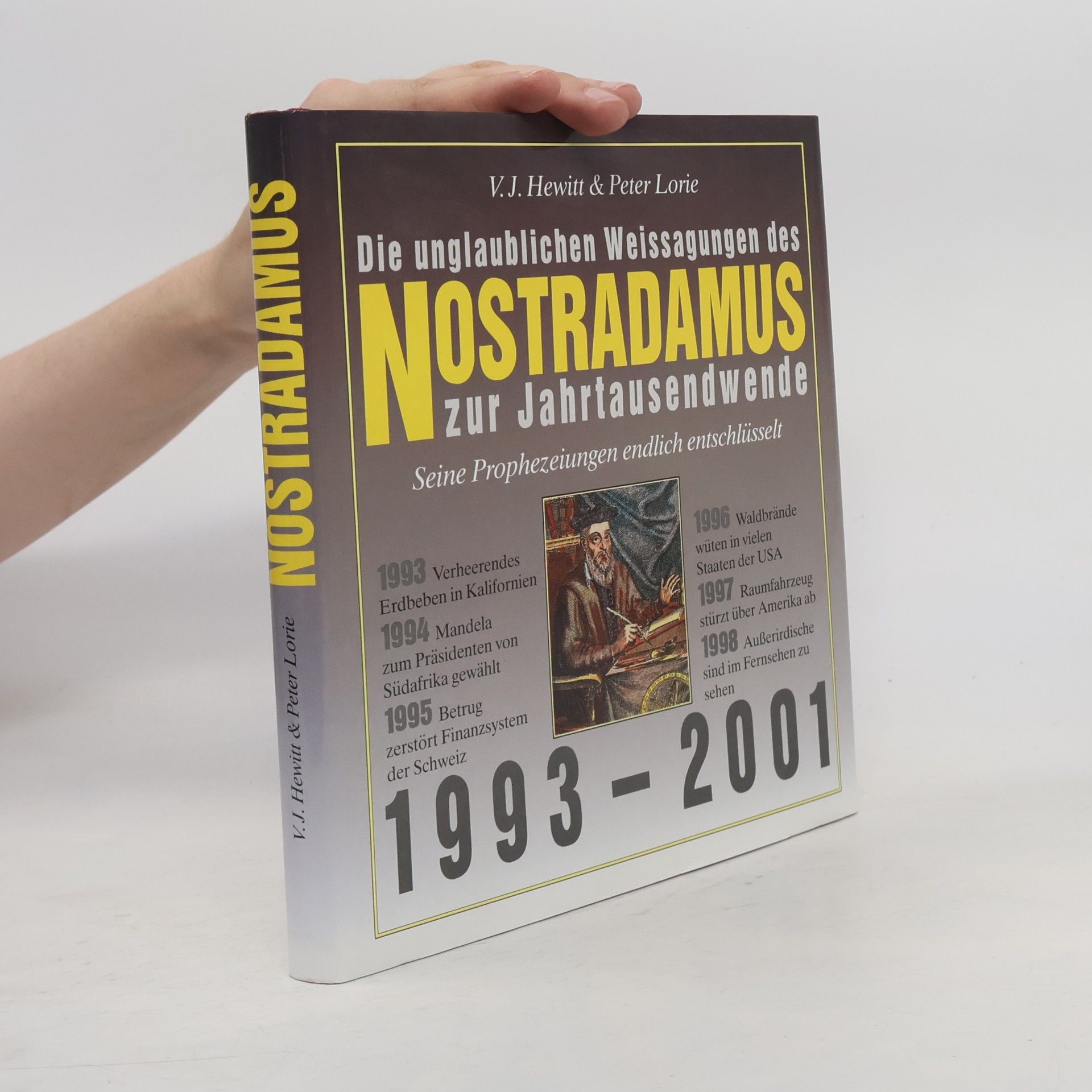 V. J. Hewitt Die unglaublichen Weissagungen des Nostradamus zur Jahrtausendwende 1992 - 2001