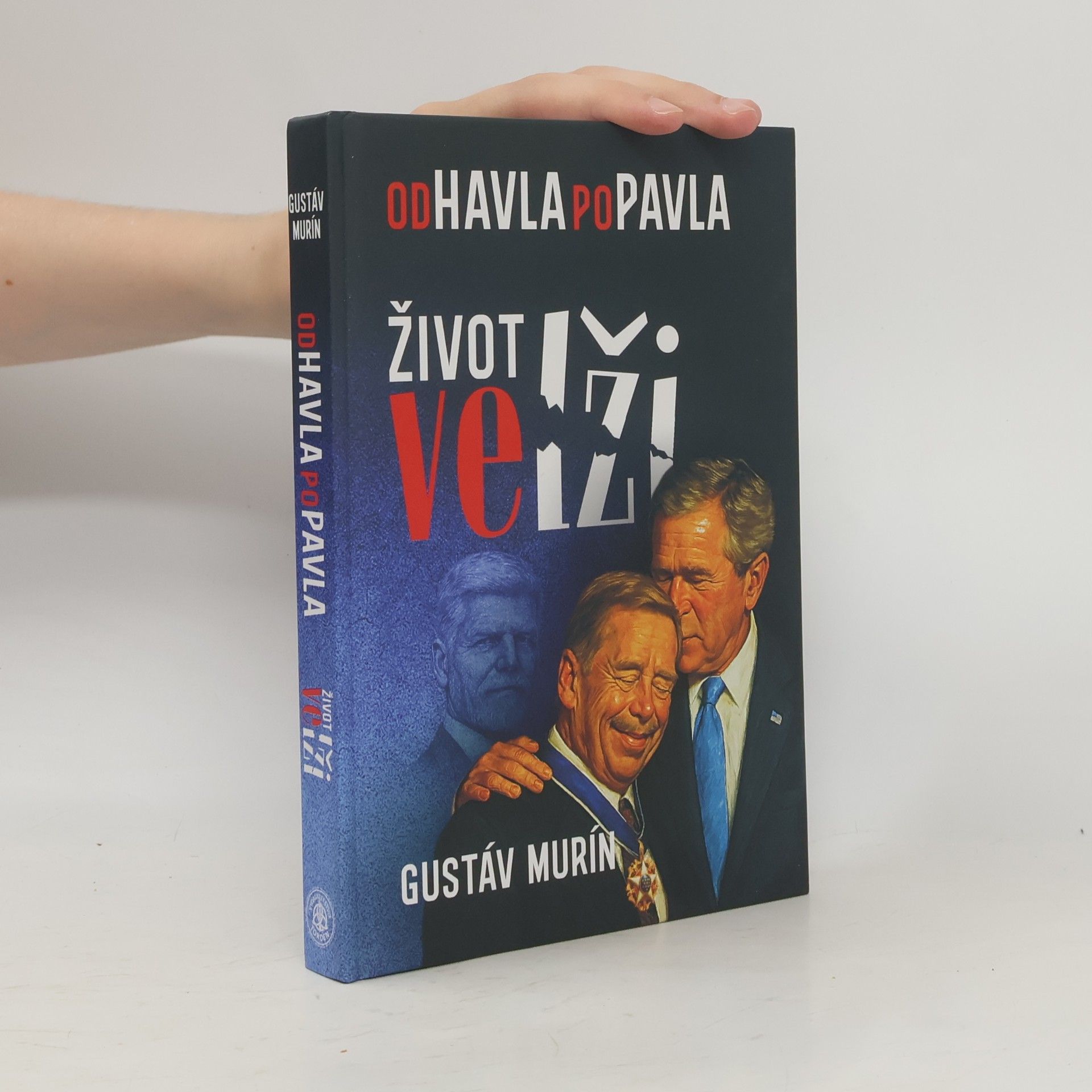 Igor Vadovič Od Havla po Pavla: Život ve lži