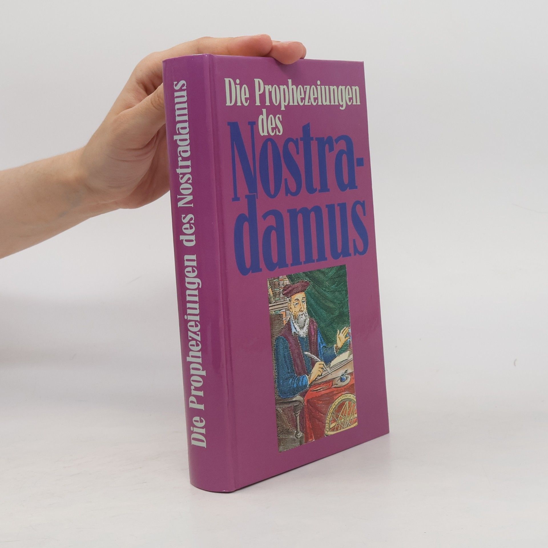 Michael Nostradamus Die Prophezeiungen des Nostradamus