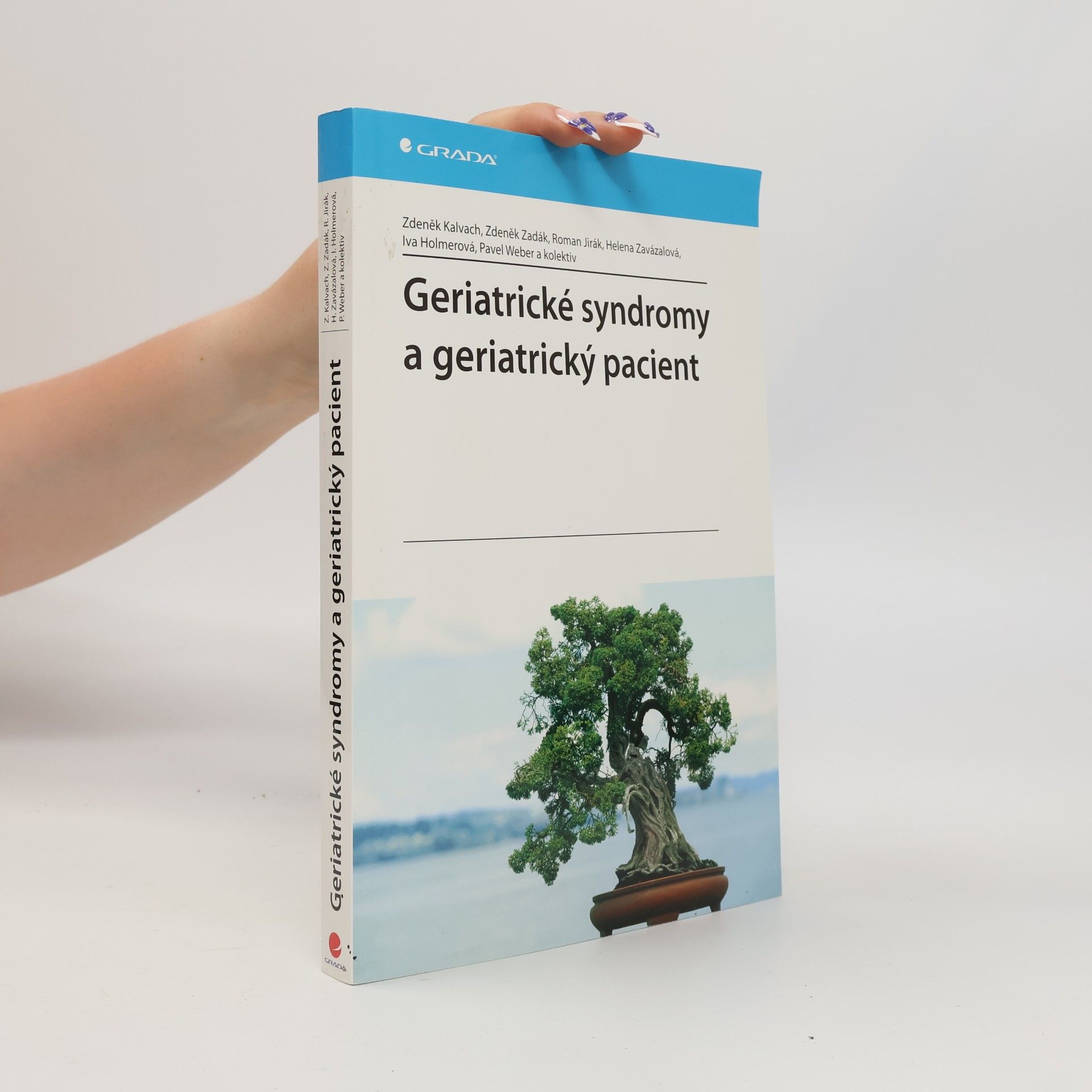 Zdeněk Kalvach Geriatrické syndromy a geriatrický pacient