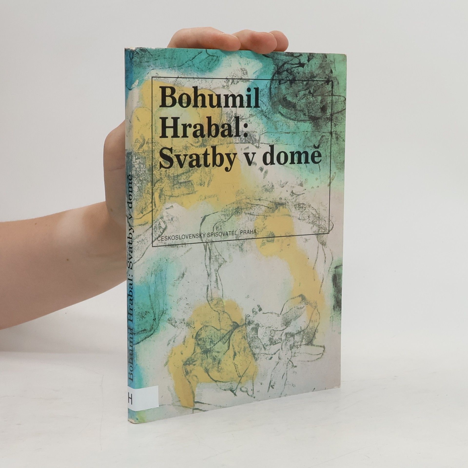 Bohumil Hrabal Svatby v domě. Dívčí románek. 1. díl trilogie
