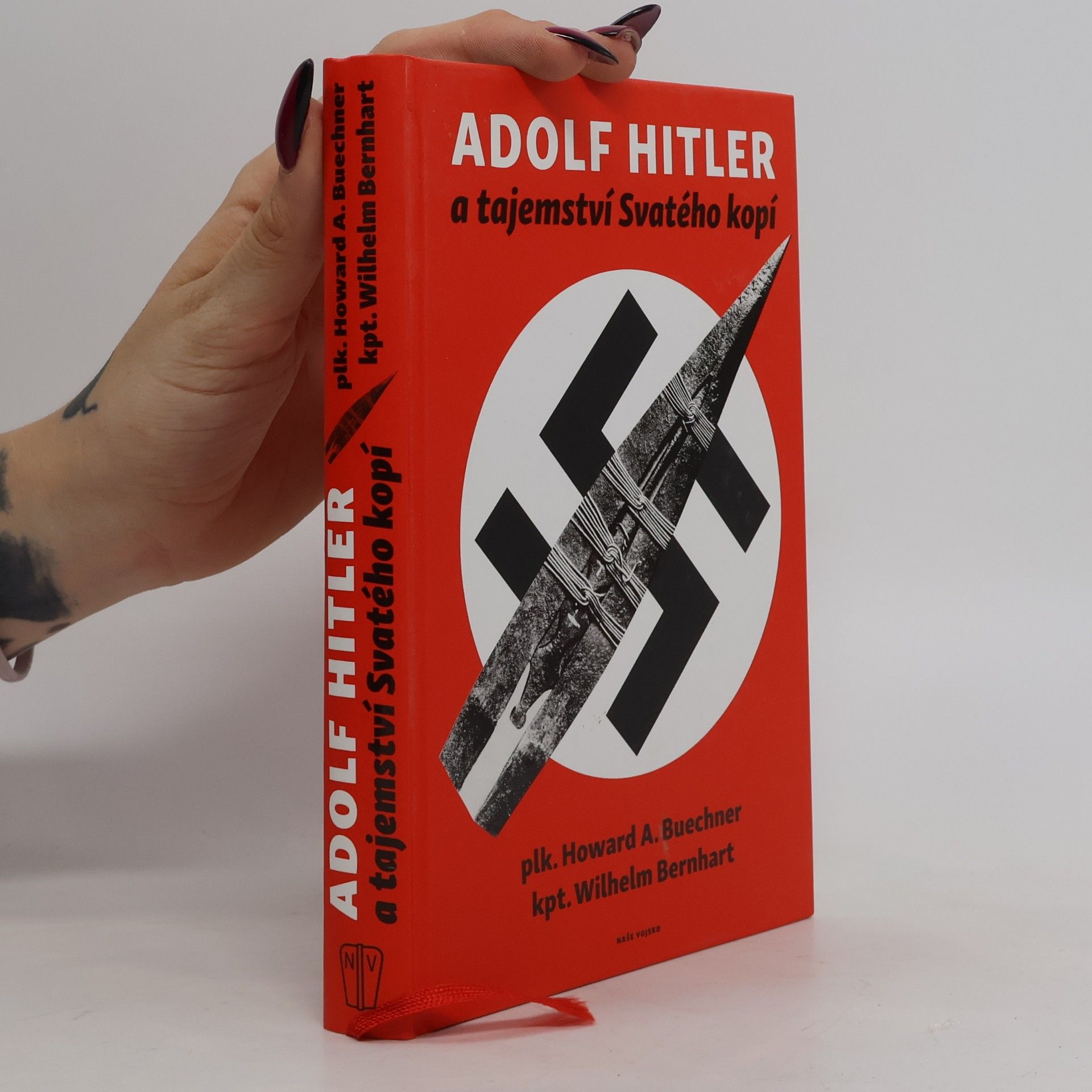 Howard A. Buechner Adolf Hitler a tajemství svatého kopí